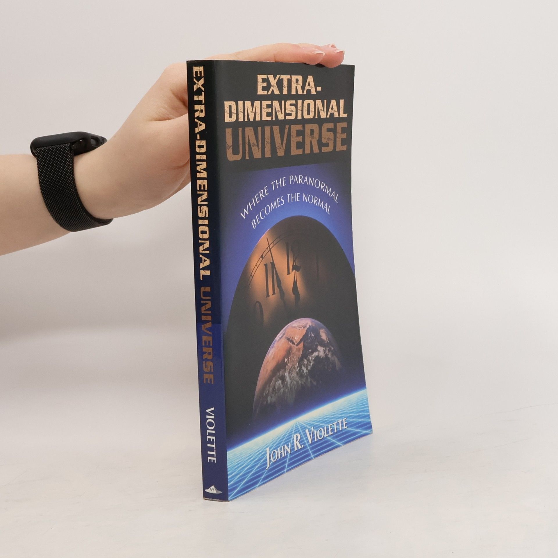 John R. Violette Extra-dimensional Universe