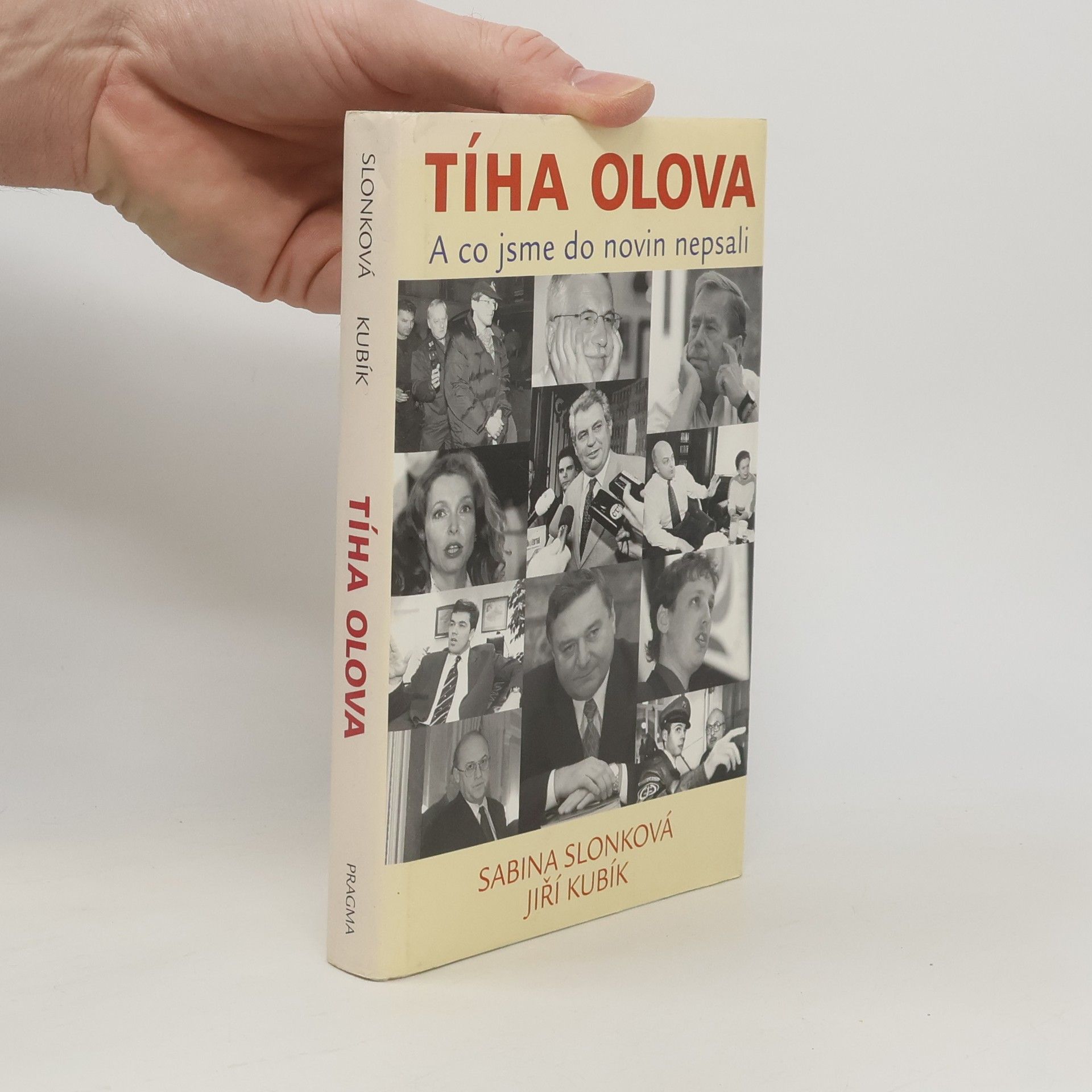 Sabina Slonková Tíha olova: A co jsme do novin nepsali