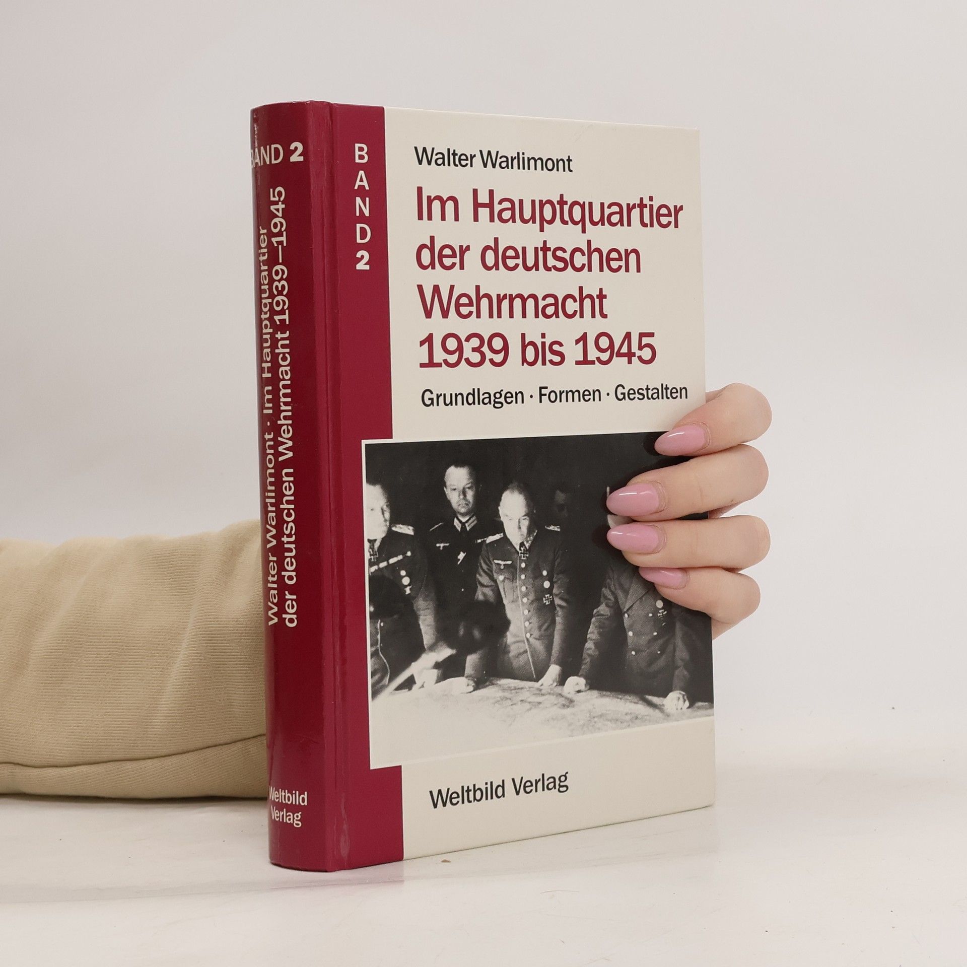 Im Hauptquartier der deutschen Wehrmacht 1939 bis 1945. Band 2