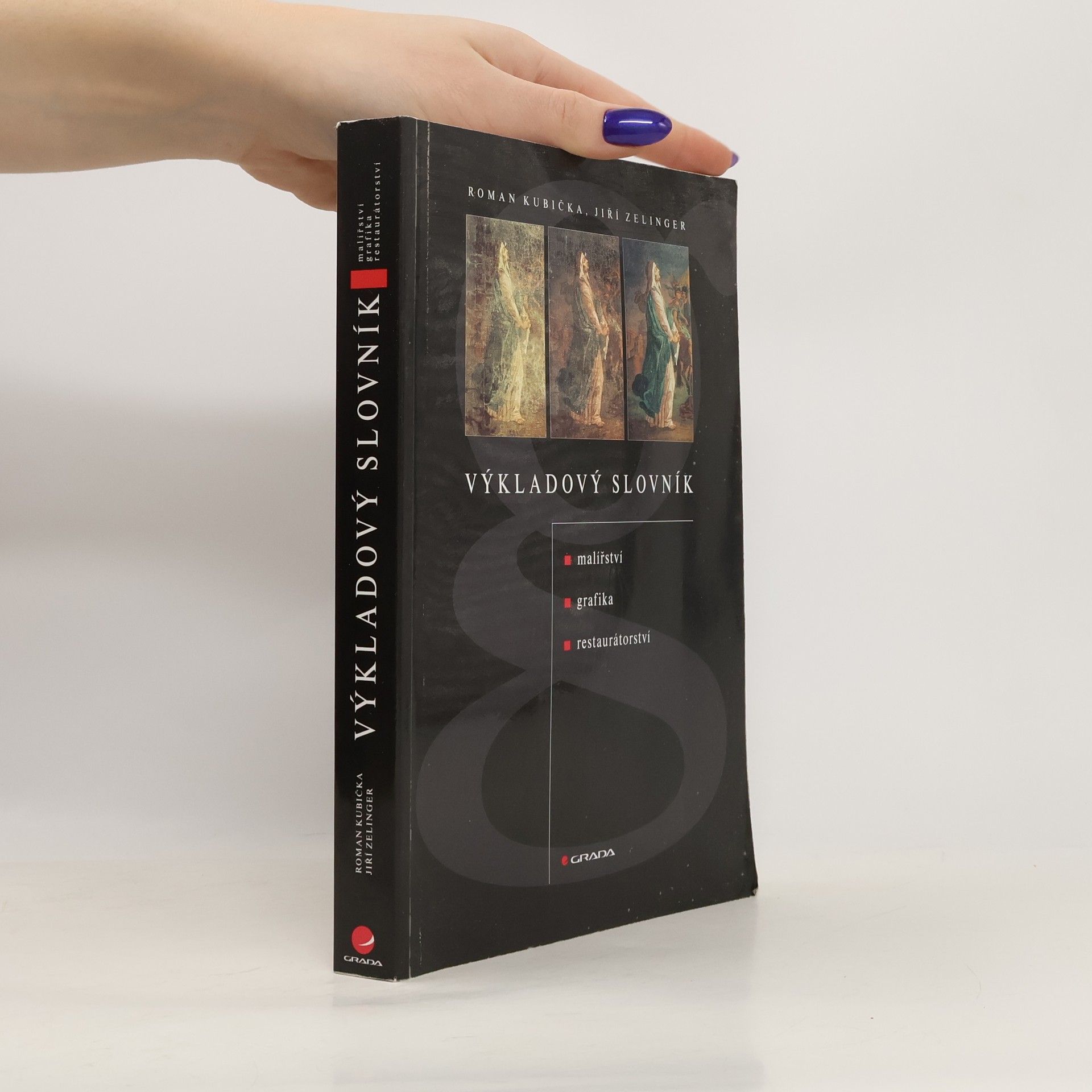 Jiří Zelinger Výkladový slovník : malířství, grafika, restaurátorství