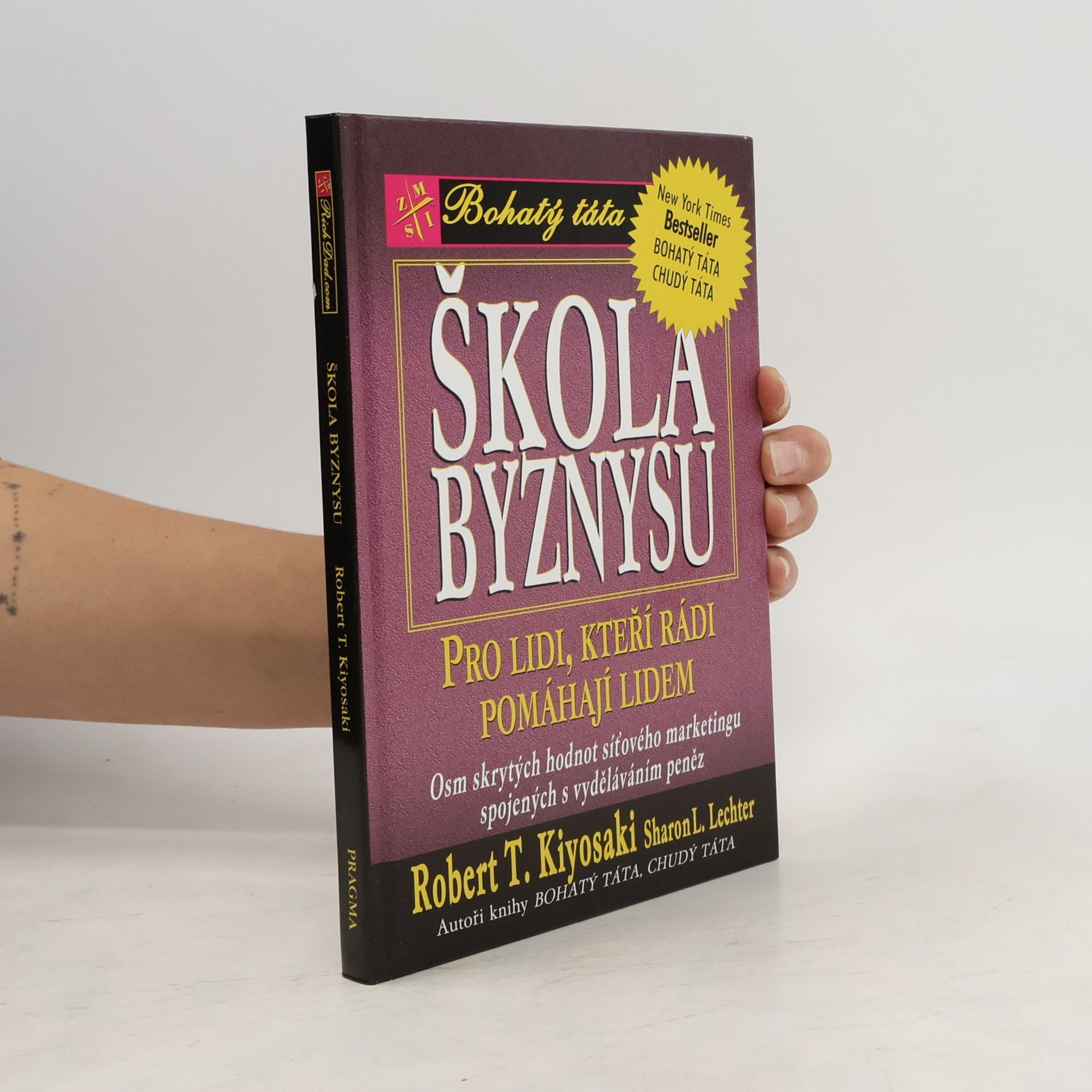 Škola byznysu : pro lidi, kteří rádi pomáhají lidem : osm skrytých hodnot síťového marketingu, spojených s vyděláváním peněz