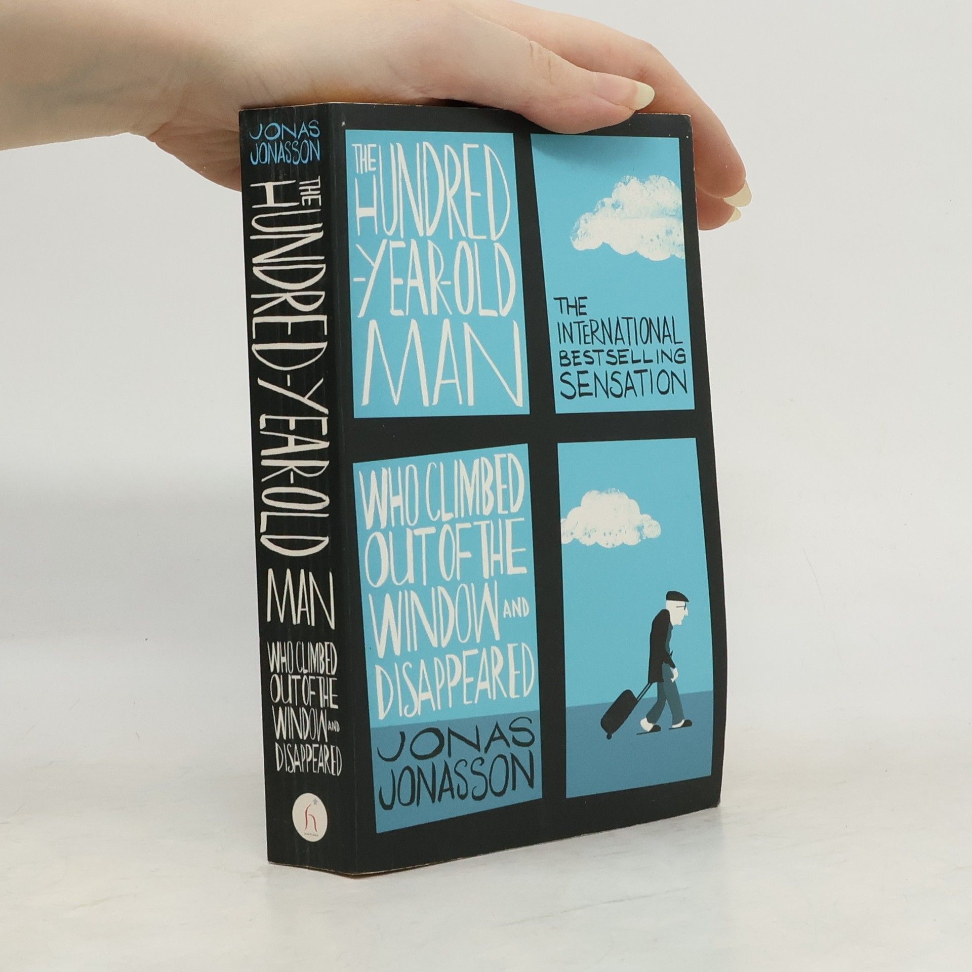 Jonas Jonasson The Hundred-Year-Old Man Who Climbed Out of the Window and Disappeared