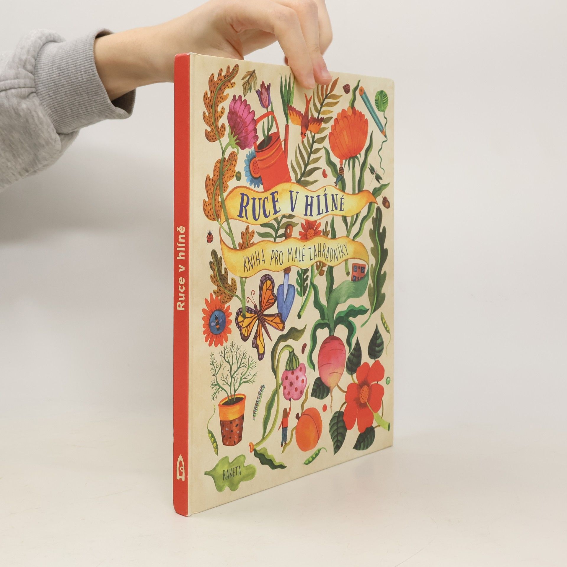 Ruce v hlíně : kniha pro malé zahradníky