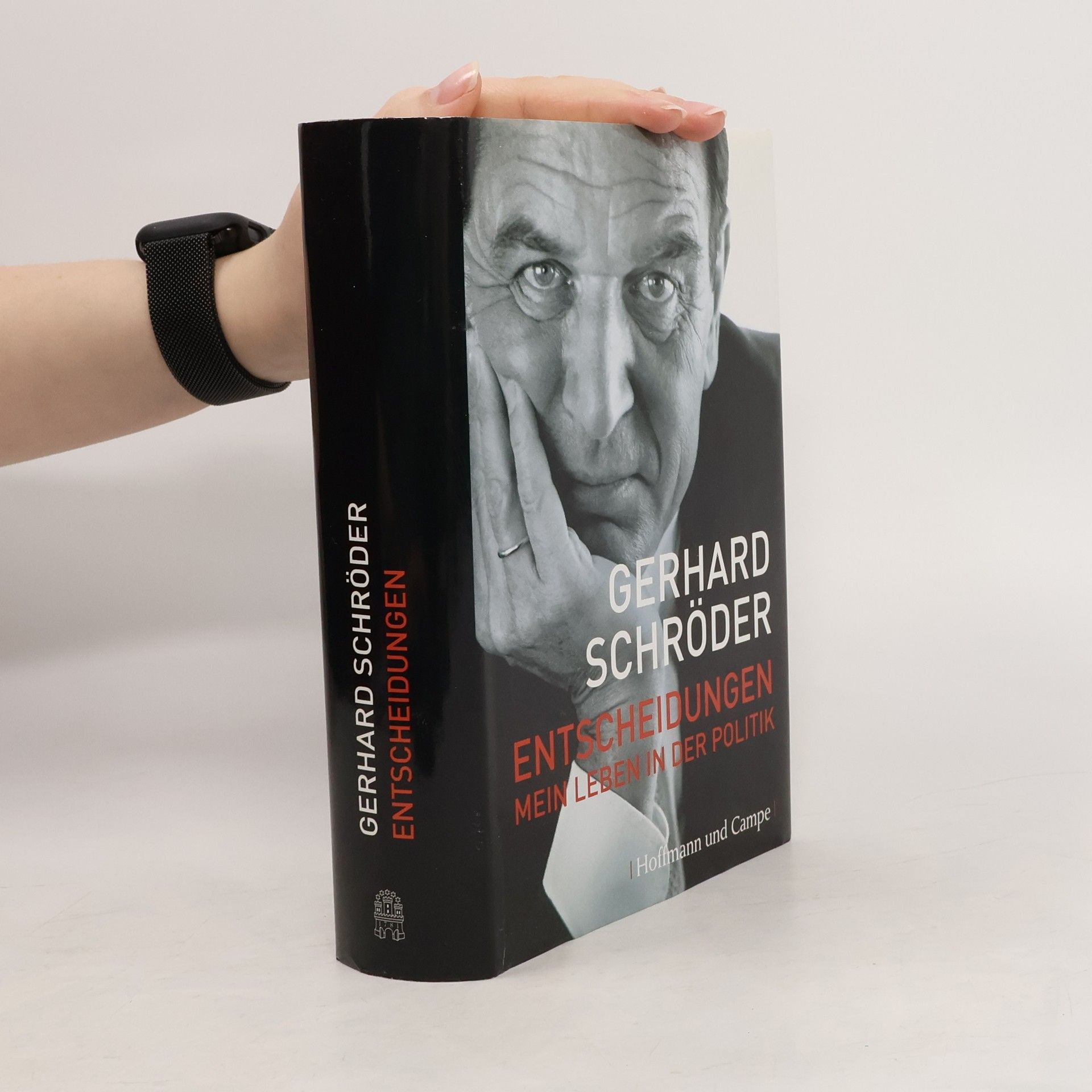 Gerhard Schröder Entscheidungen. Mein Leben in der Politik