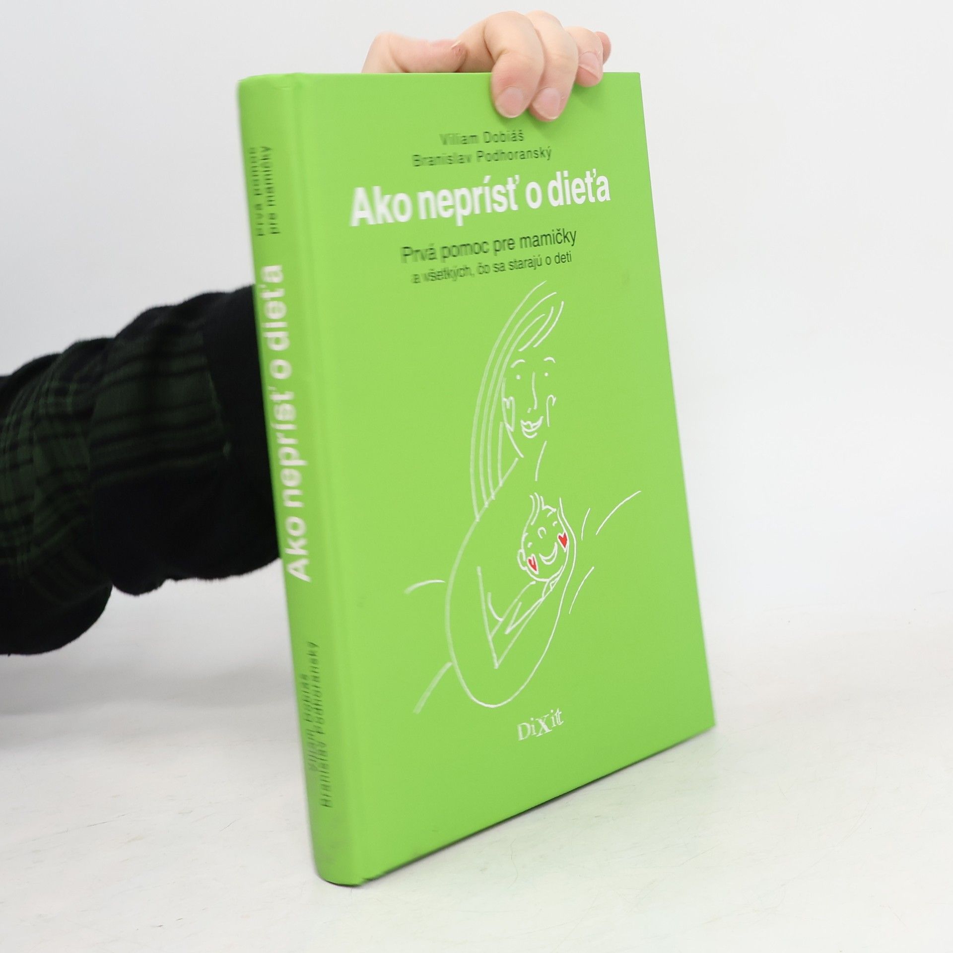 Ako neprísť o dieťa. Prvá pomoc pre mamičky a všetkých, čo sa starajú o deti