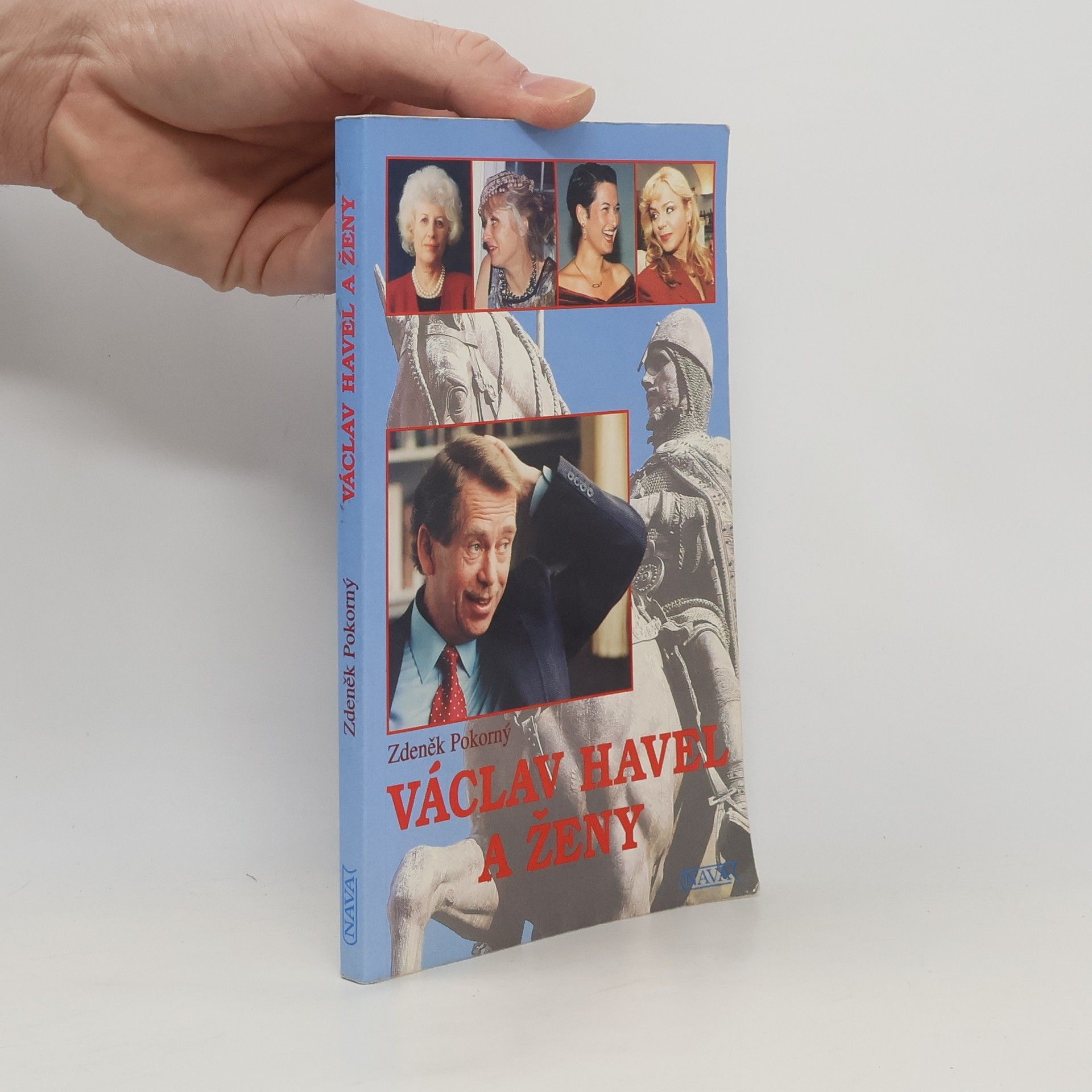 Zdeněk Pokorný Václav Havel a ženy aneb Všechny prezidentovy matky