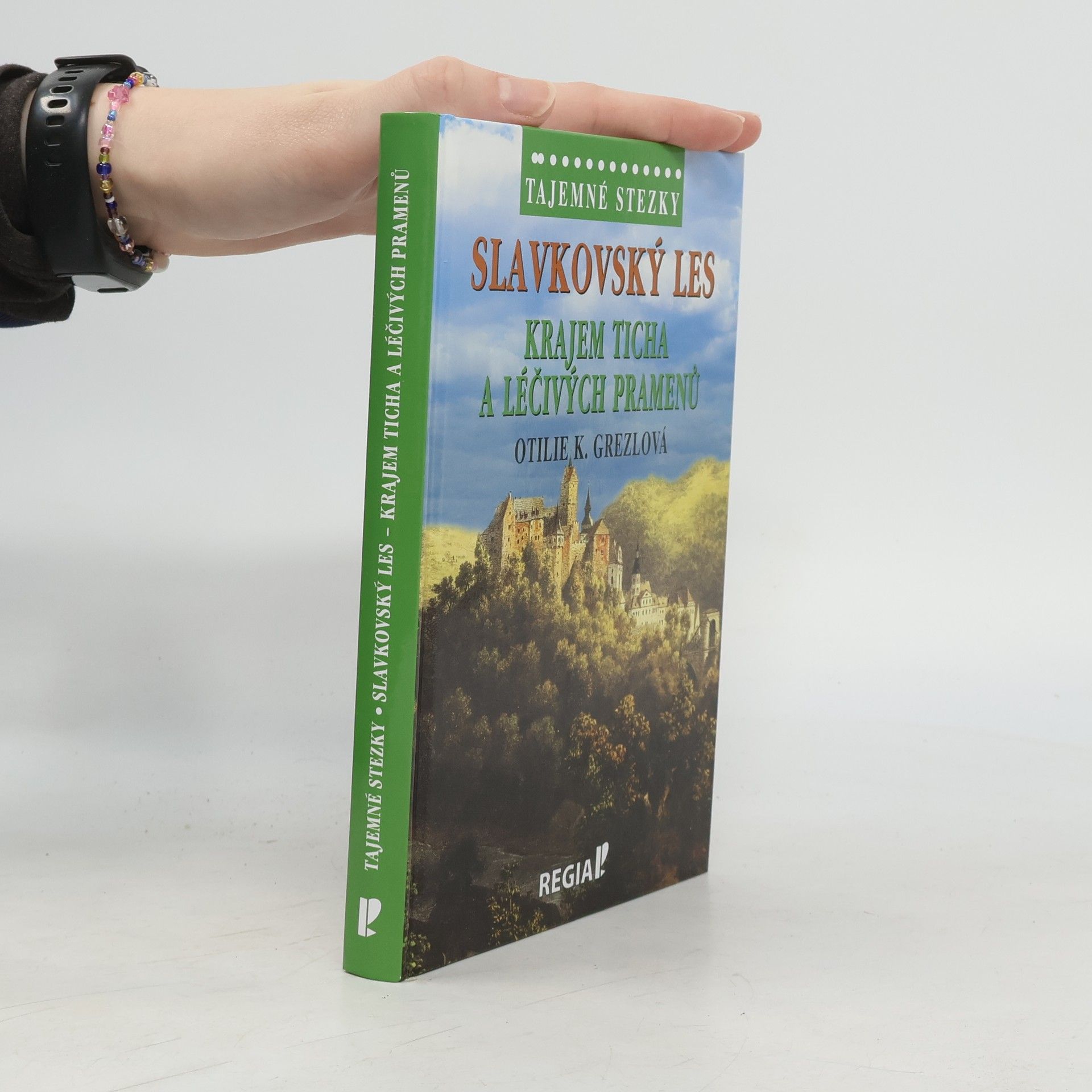 Otilie K. Grezlová Tajemné stezky. Slavkovský les: krajem ticha a léčivých pramenů