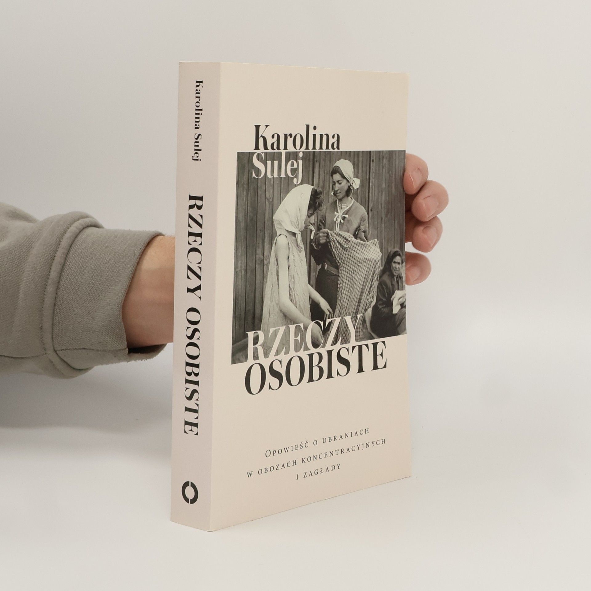 Rzeczy osobiste. Opowieść o ubraniach w obozach koncentracyjnych i zagłady