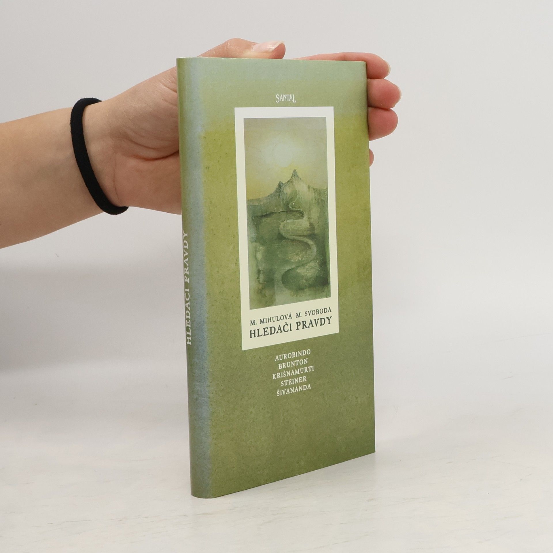 Hledači pravdy : Šivananda, Brunton, Krišnamurti, Steiner, Aurobindo