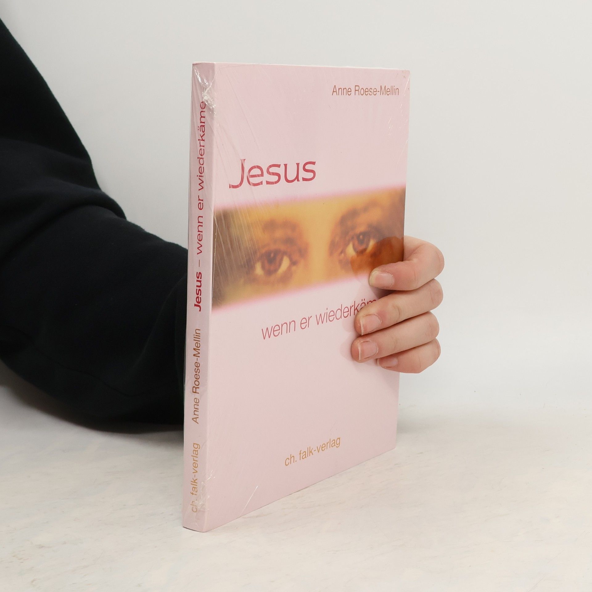 Anne Roese-Mellin Jesus - wenn er wiederkäme