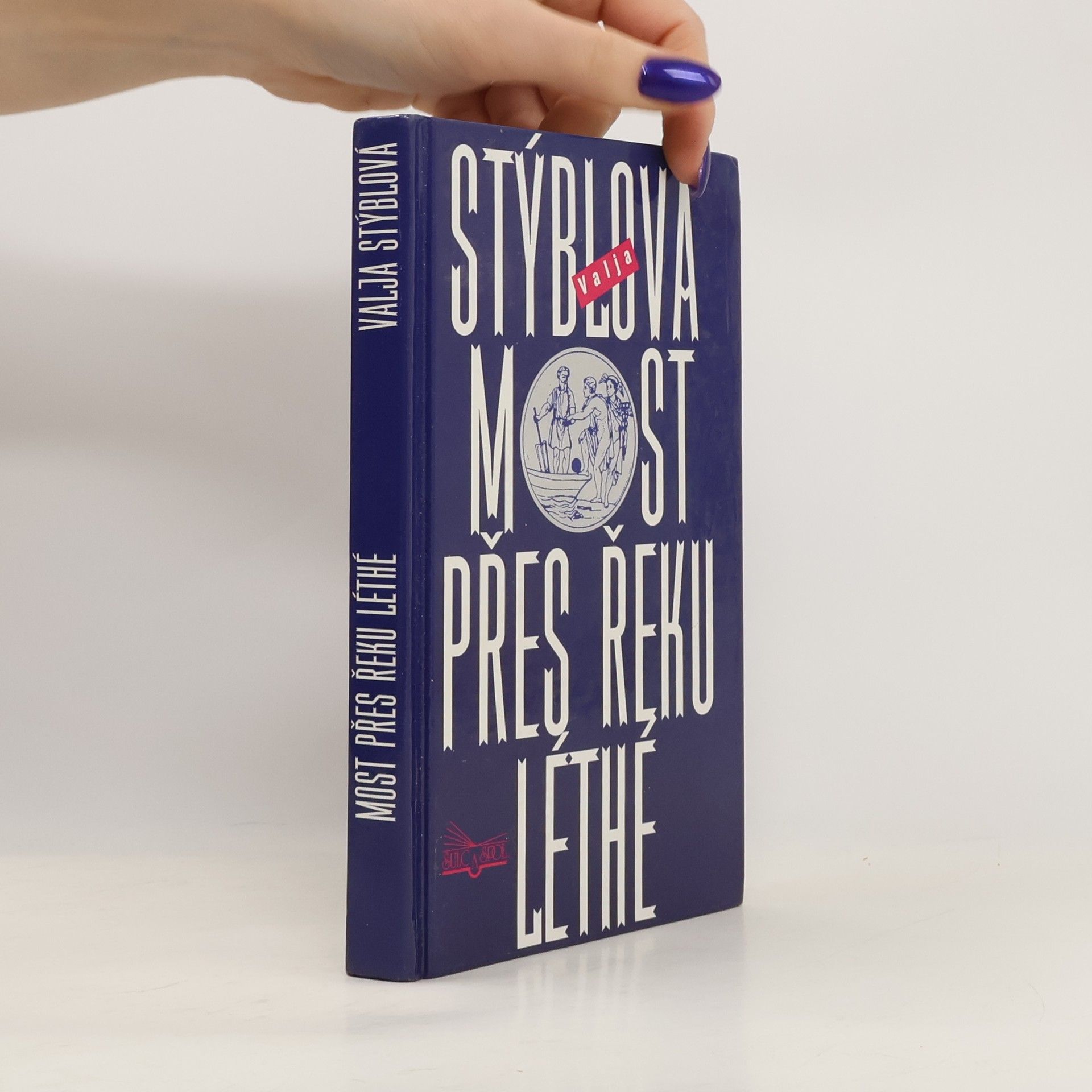 Valja Stýblová Most přes řeku Léthé
