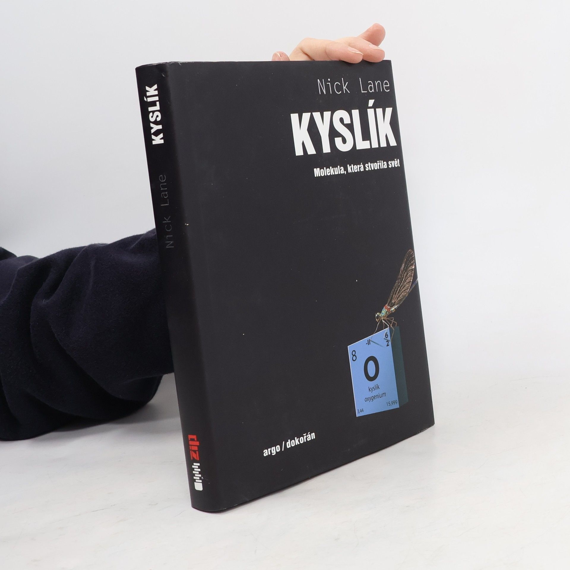 Nick Lane Kyslík : molekula, která stvořila svět