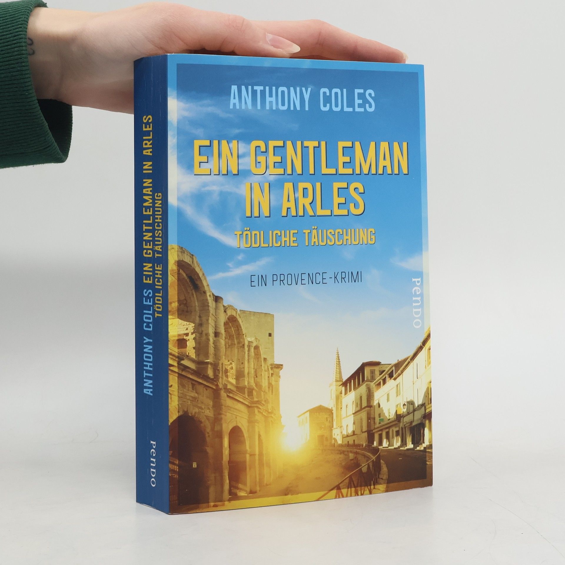 Anthony Coles Ein Gentleman in Arles. Tödliche Täuschung