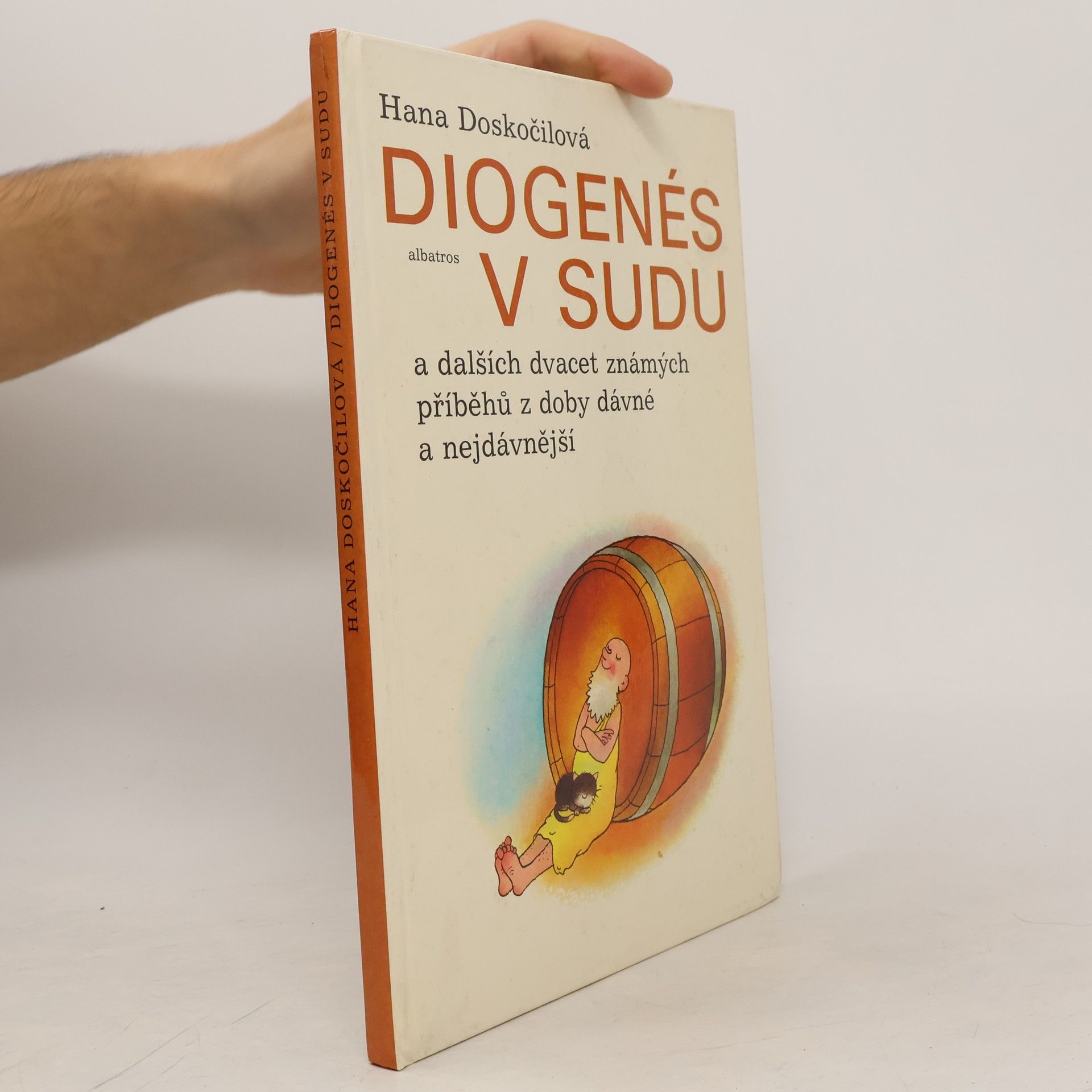 Hana Doskočilová Diogenés v sudu a dalších dvacet známých příběhů z doby dávné a nejdávnější