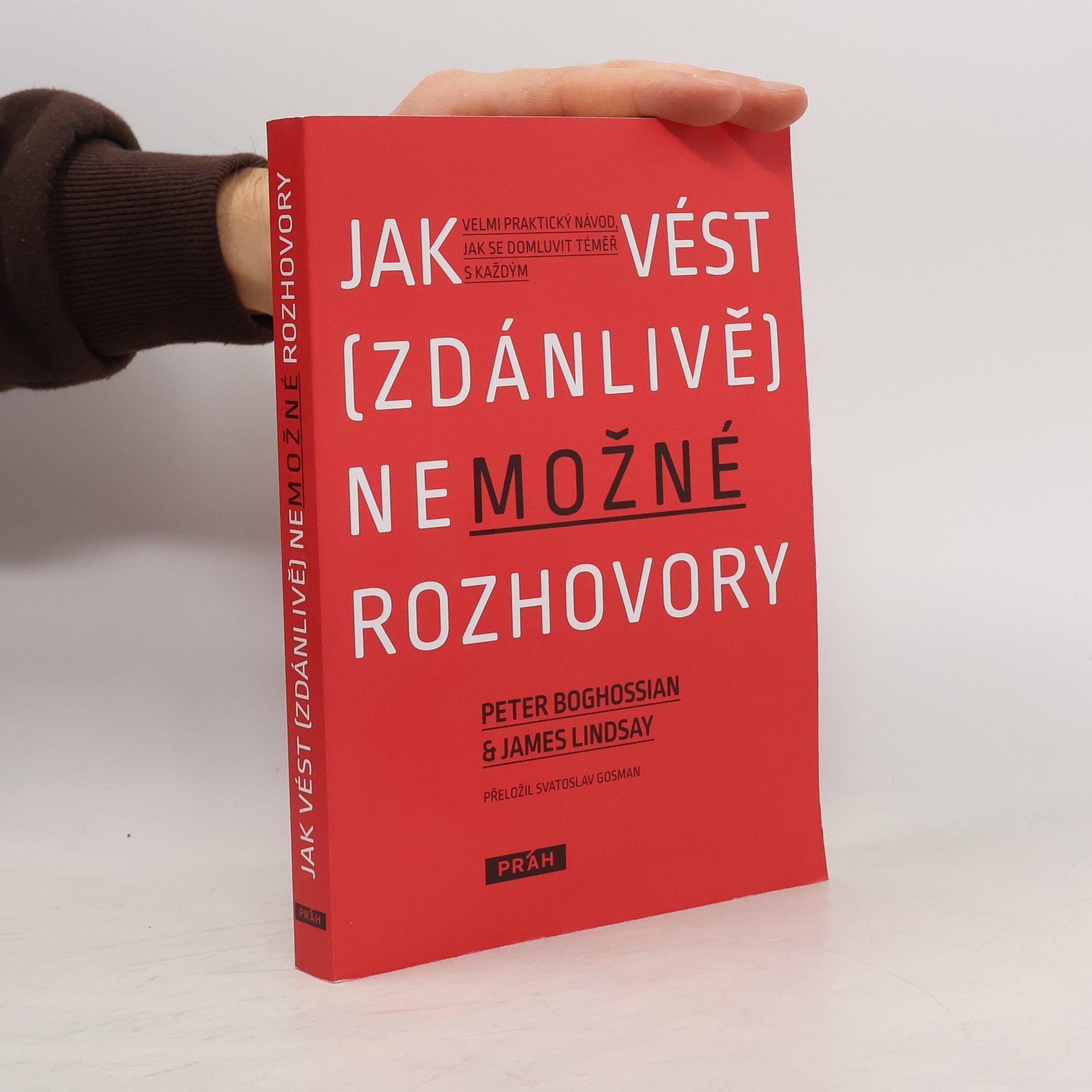 Peter Gregory Boghossian Jak vést (zdánlivě) nemožné rozhovory