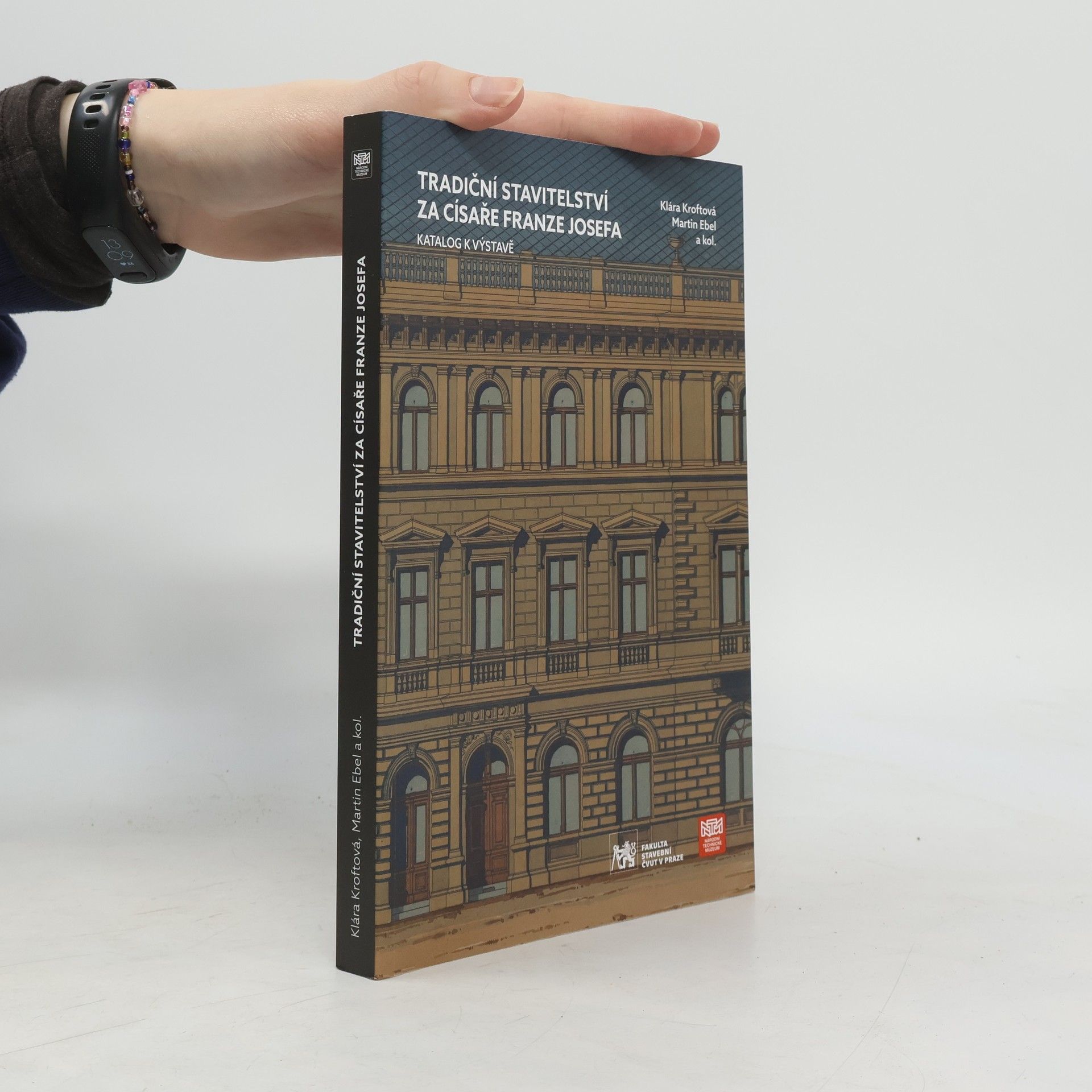 Pavel Kodera Tradiční stavitelství za císaře Franze Josefa: Katalog k výstavě