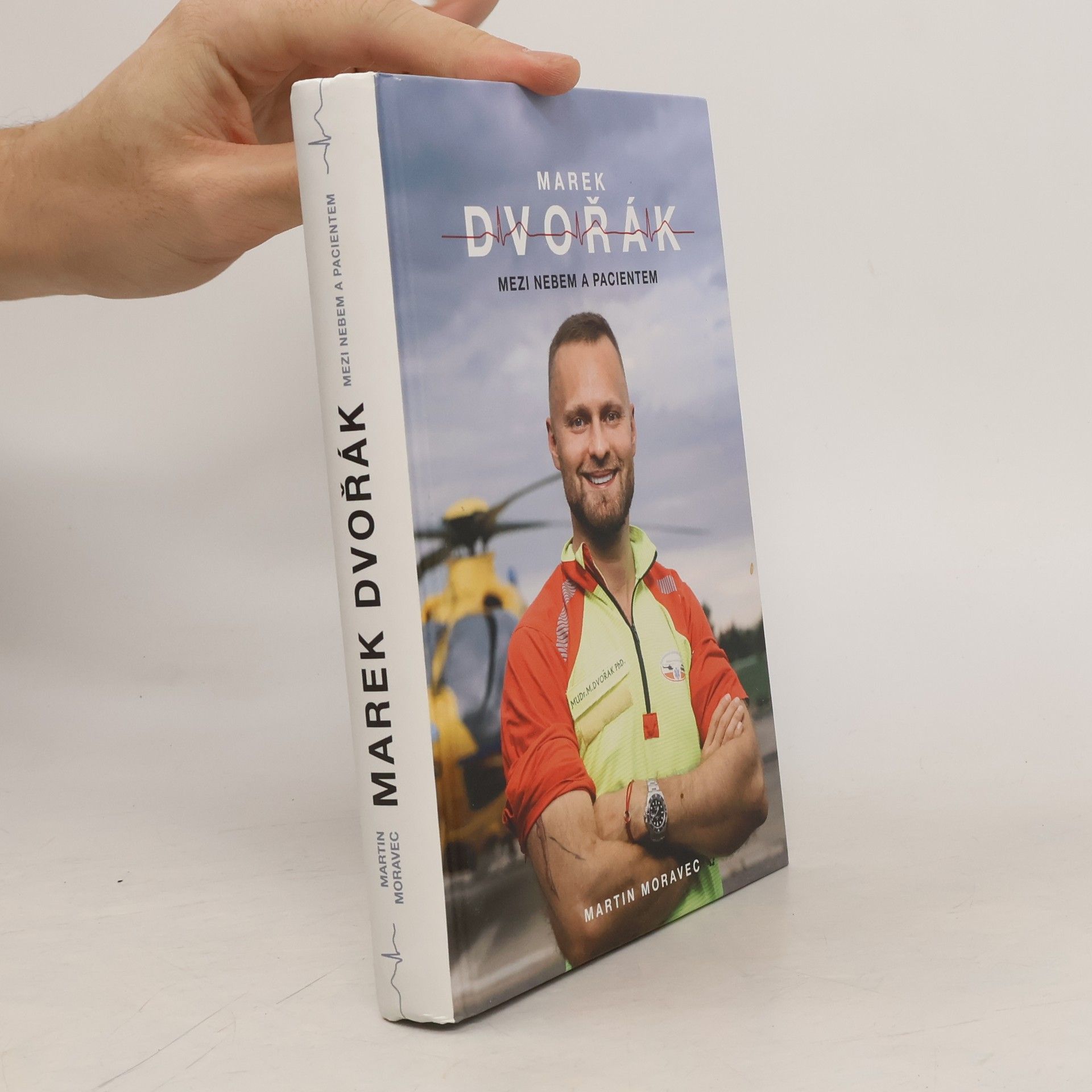 Martin Moravec Marek Dvořák. Mezi nebem a pacientem