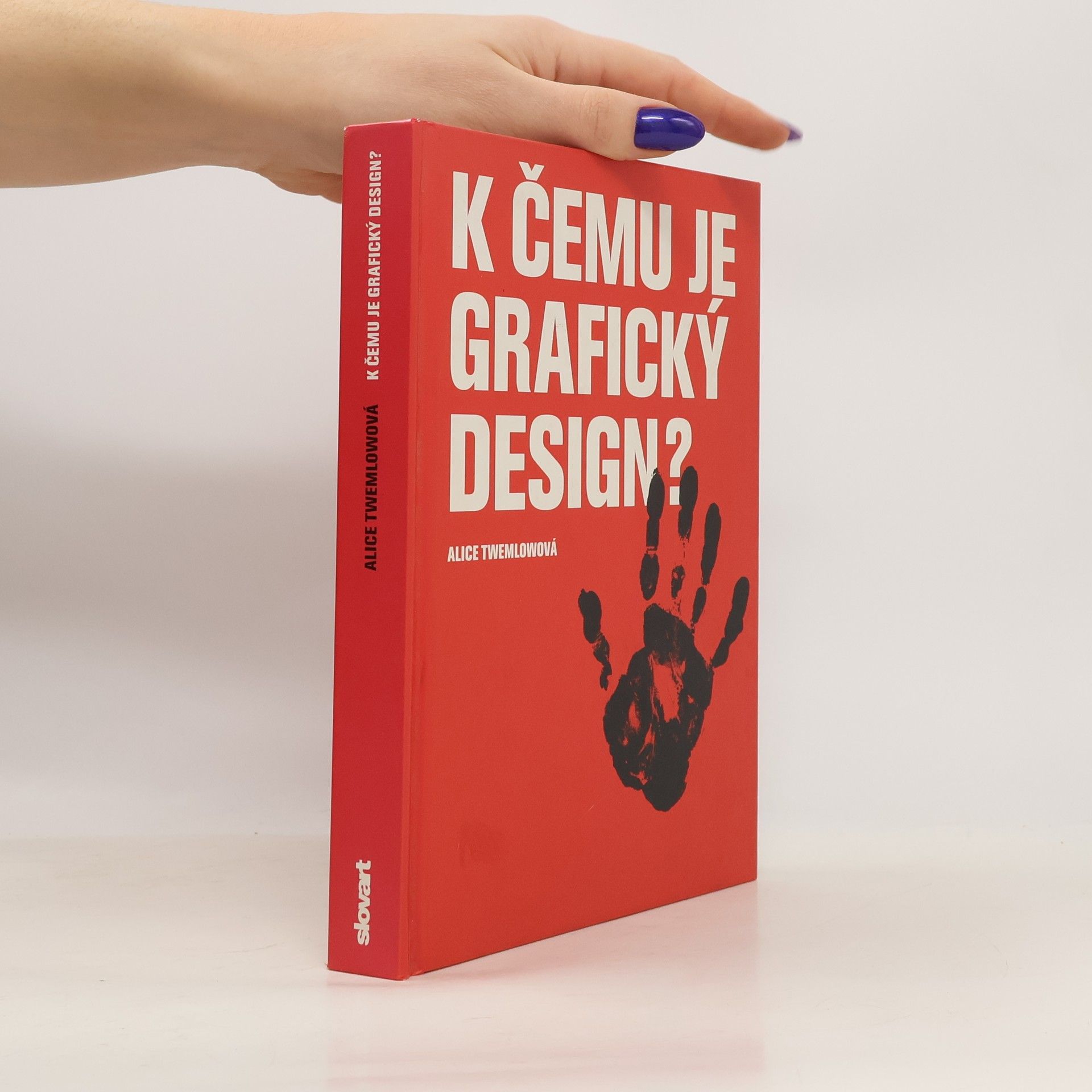 Alice Twemlow K čemu je grafický design?