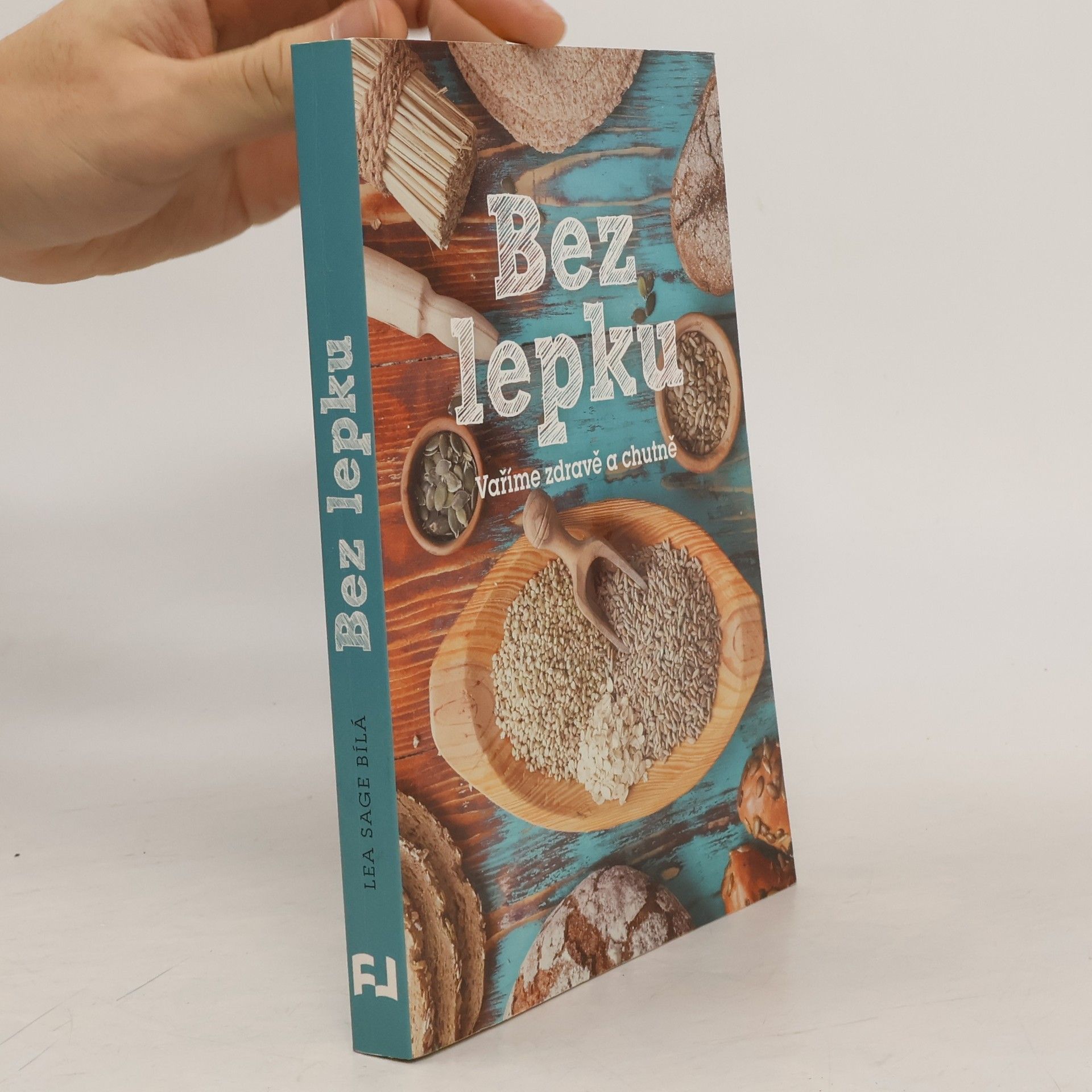 Lea Sage Bílá Bez lepku: Vaříme zdravě a chutně