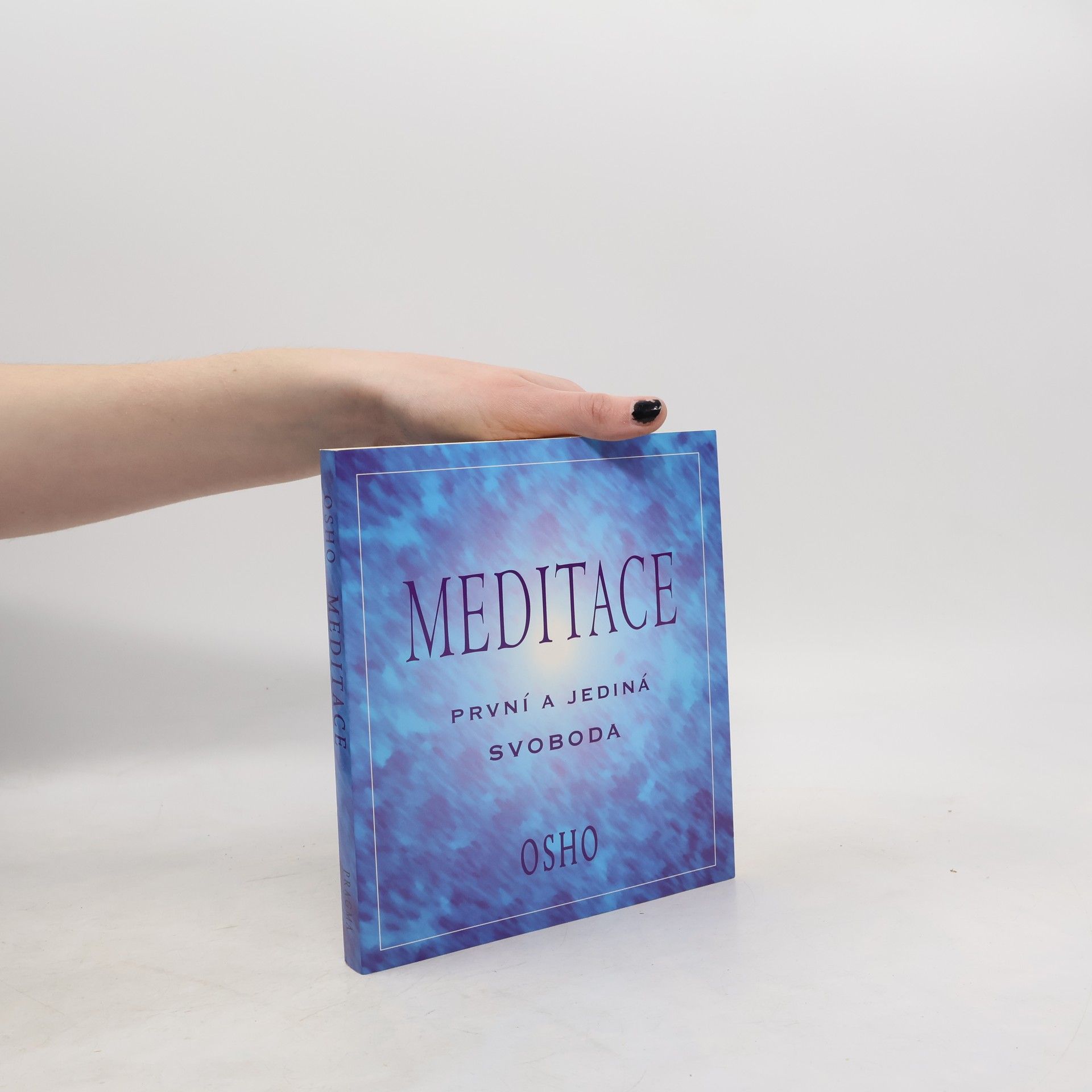 Osho Meditace: první a jediná svoboda: Praktický průvodce