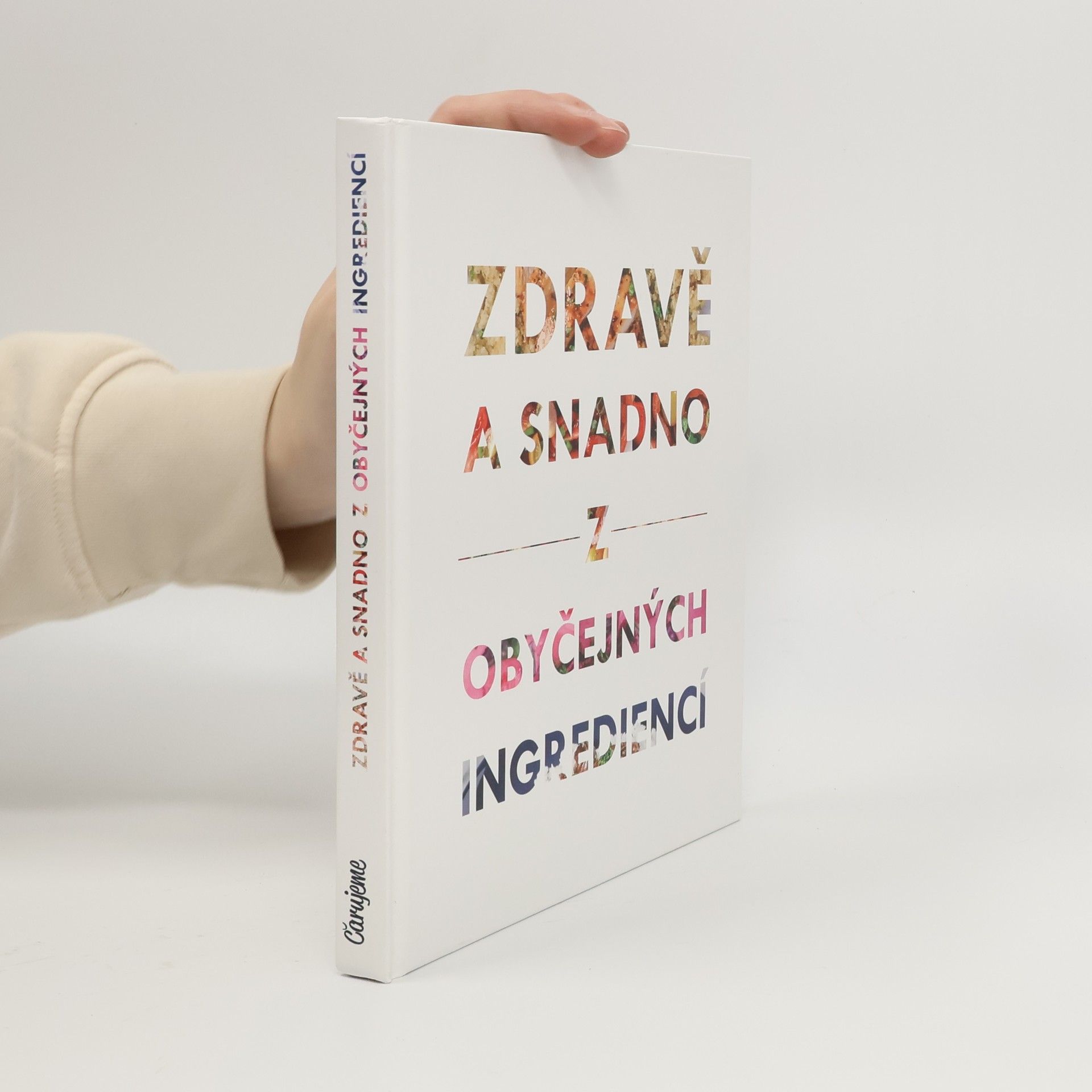 Autorenkollektiv Zdravě a snadno z obyčejných ingrediencí