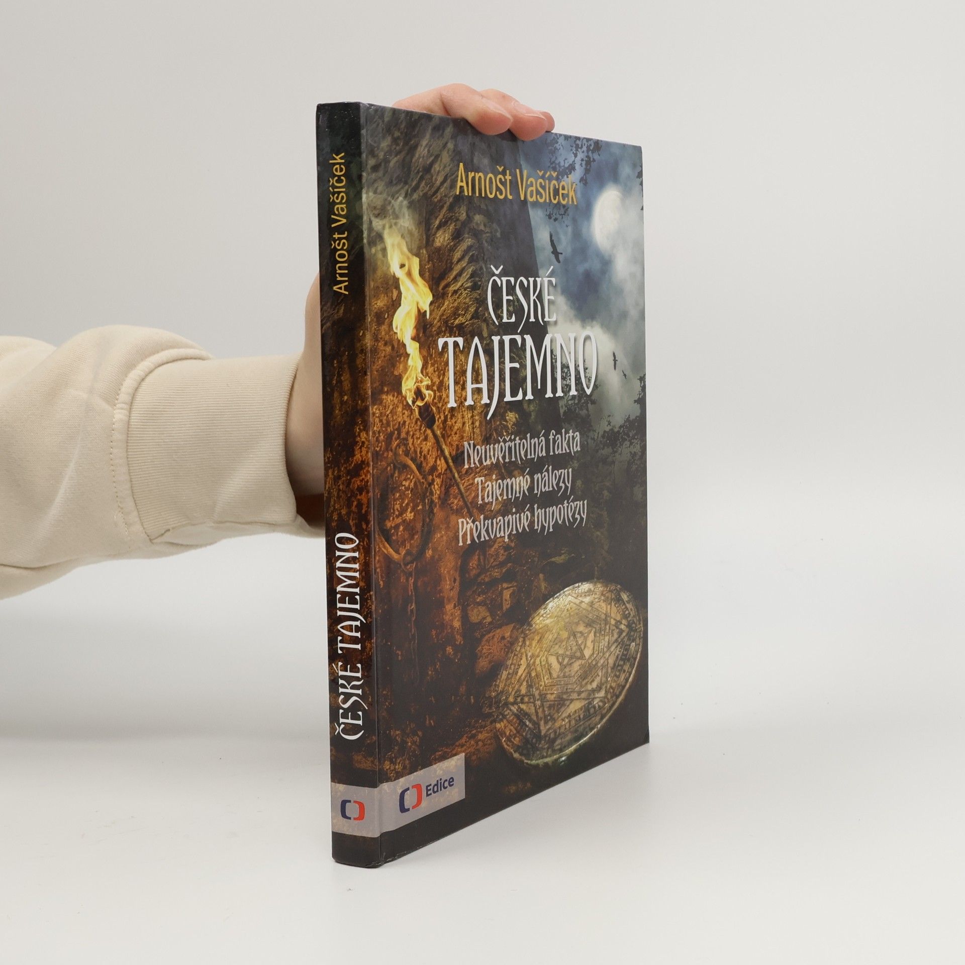 Arnošt Vašíček České tajemno : neuvěřitelná fakta, tajemné nálezy, překvapivé hypotézy