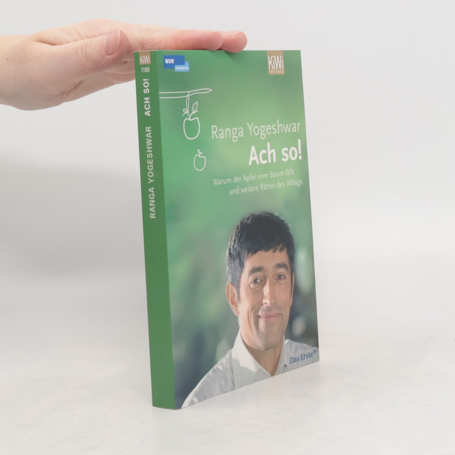 Ranga Yogeshwar Ach so! Warum der Apfel vom Baum fällt und weitere Rätsel des Alltags