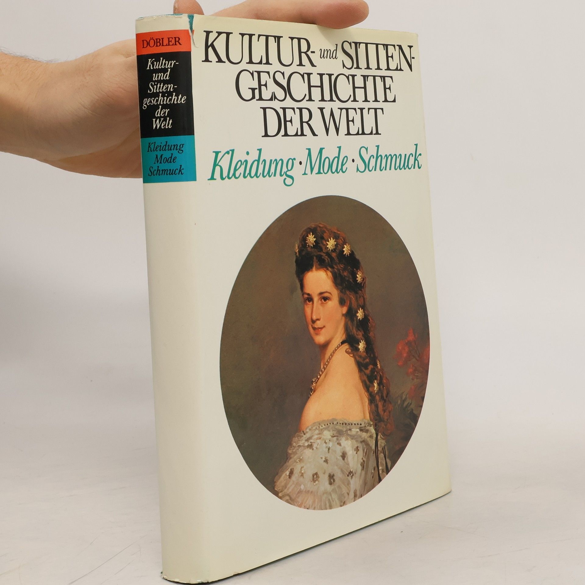 Hannasferdinand Döbler Kultur und Sitten geschichte der Welt. Kleidung, Mode und Schmuck