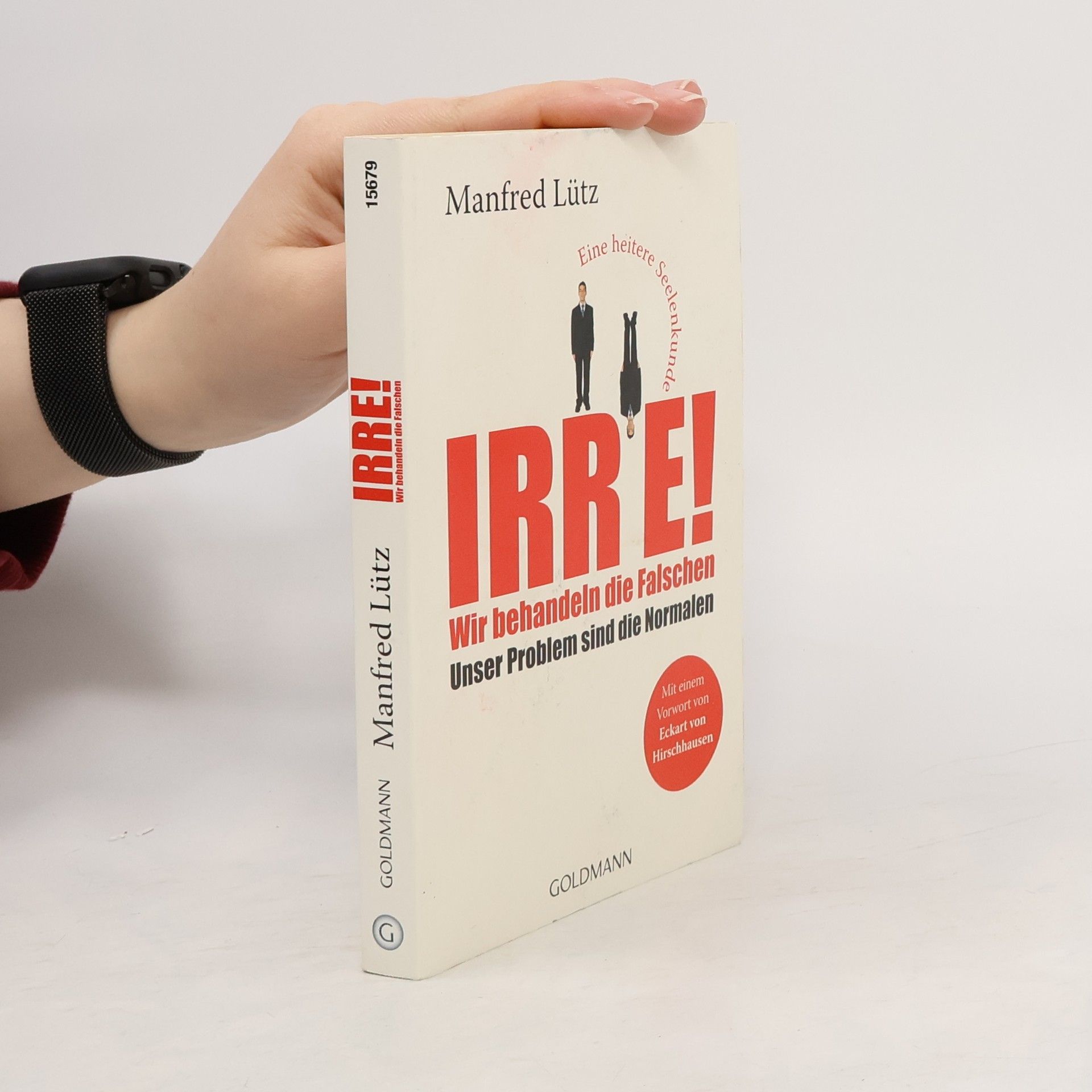 Manfred Lütz Irre! Wir behandeln die Falschen