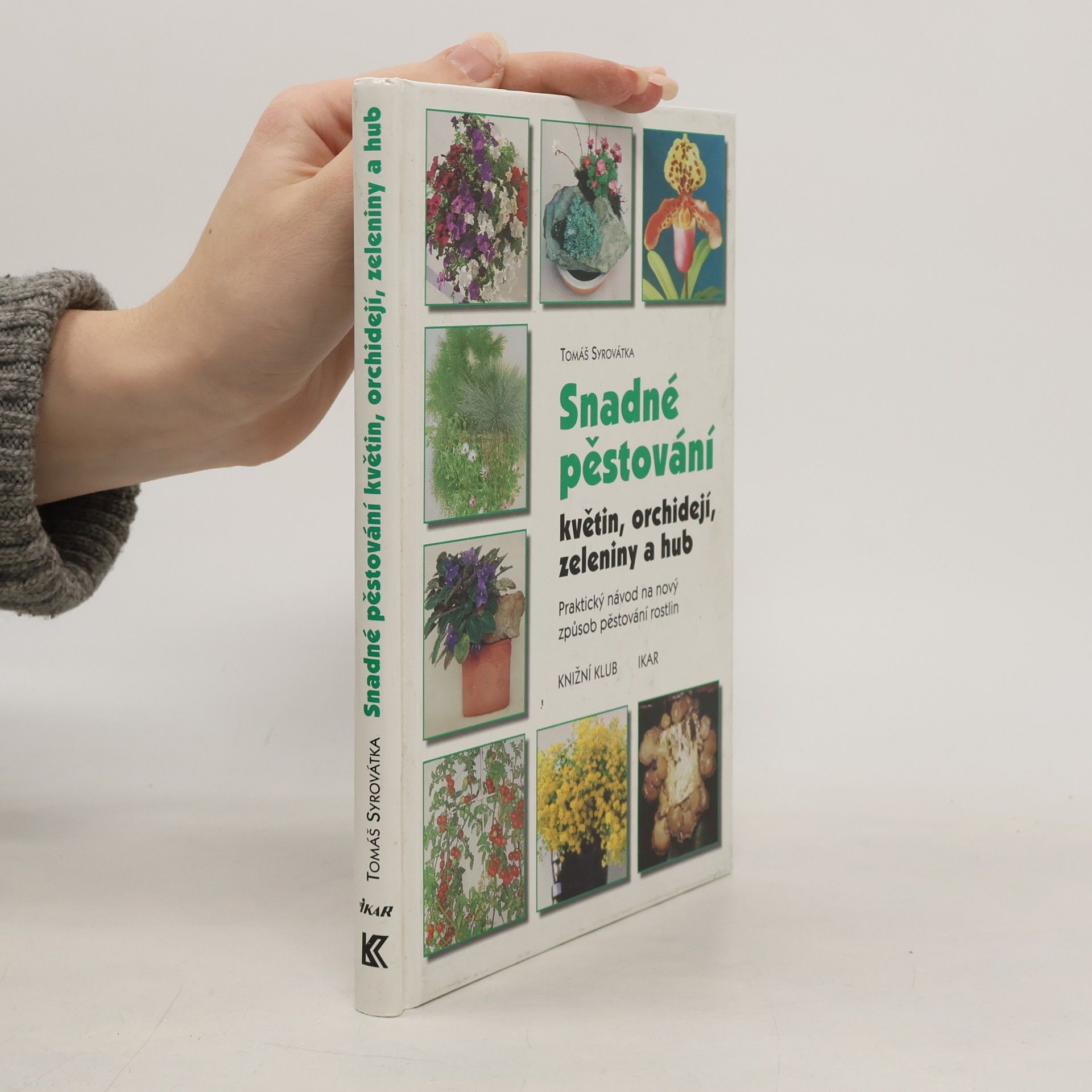 Snadné pěstování květin, orchidejí, zeleniny a hub
