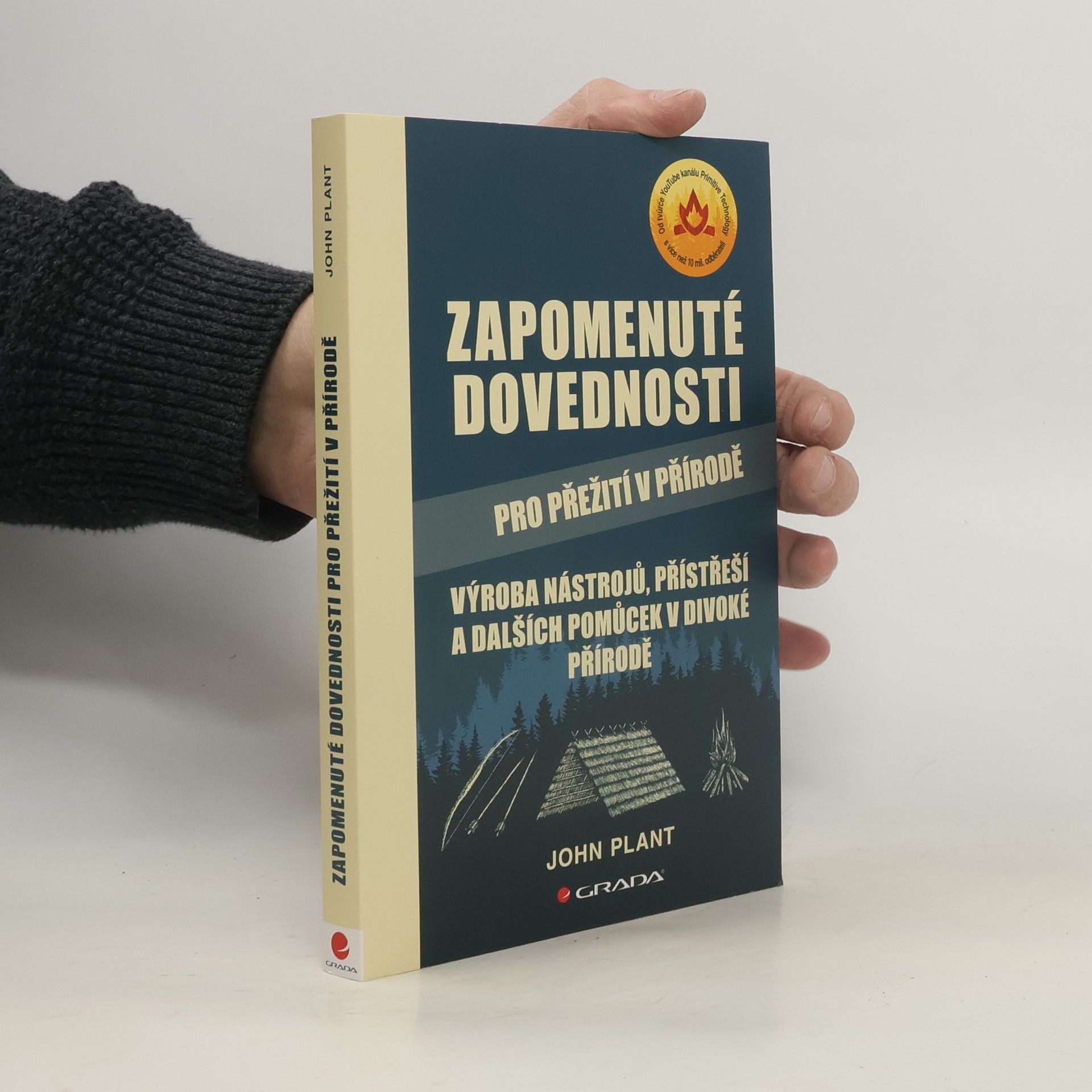 Zapomenuté dovednosti pro přežití v přírodě : výroba nástrojů, přístřeší a dalších pomůcek v divoké přírodě