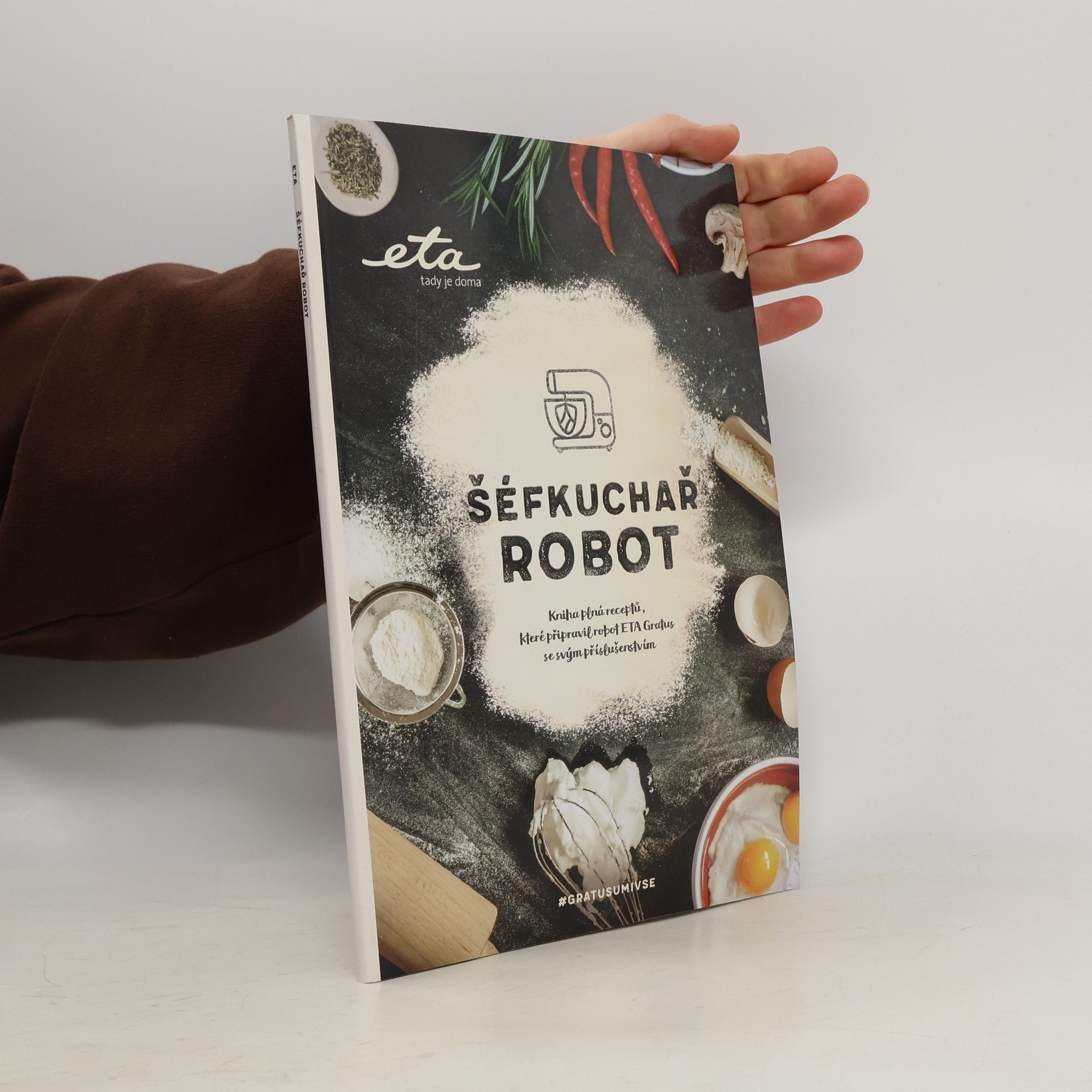 Kolektív autorov Šéfkuchař robot : kniha plná receptů, které připravil robot ETA Gratus se svým příslušenstvím