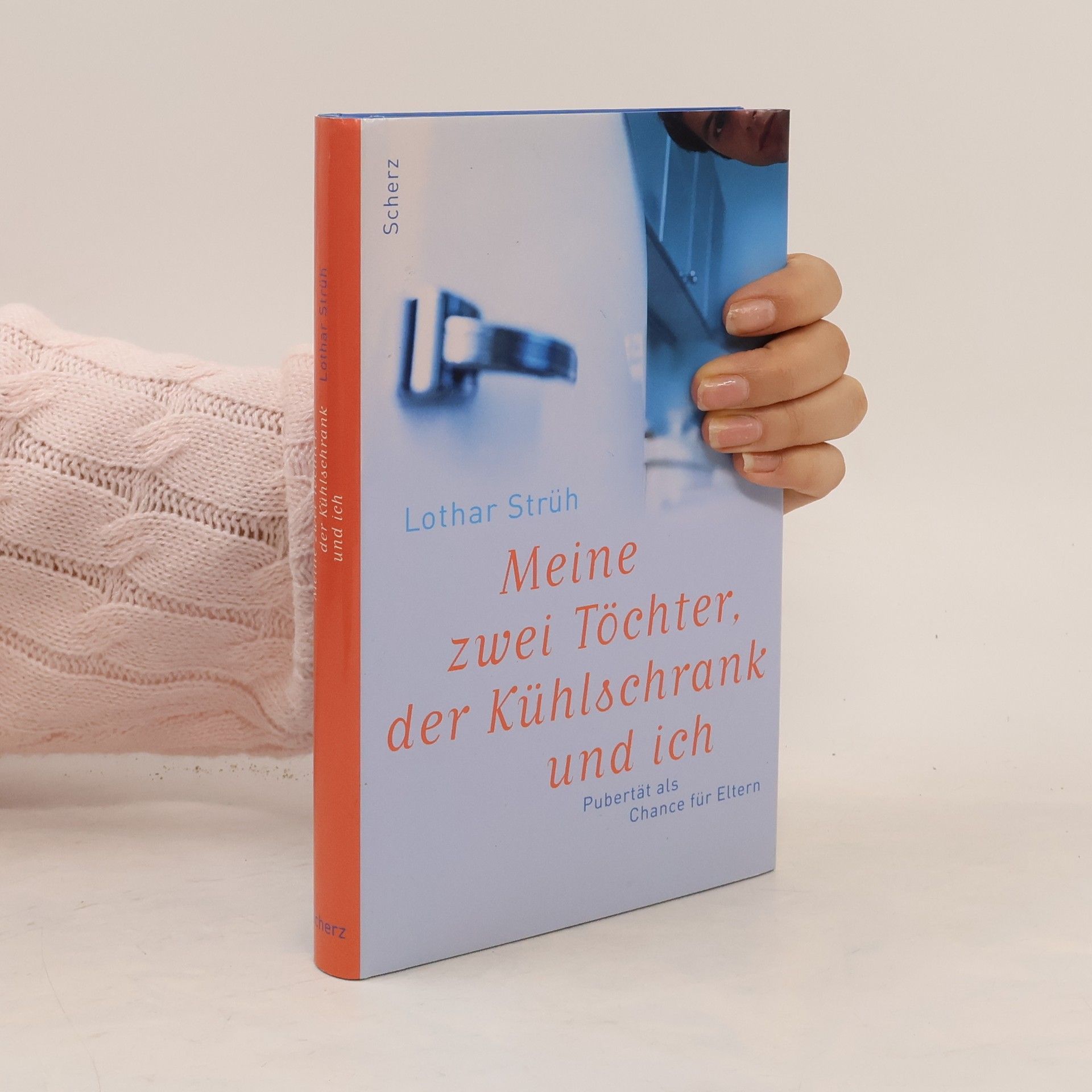 Lothar Strüh Meine zwei Töchter, der Kühlschrank und ich