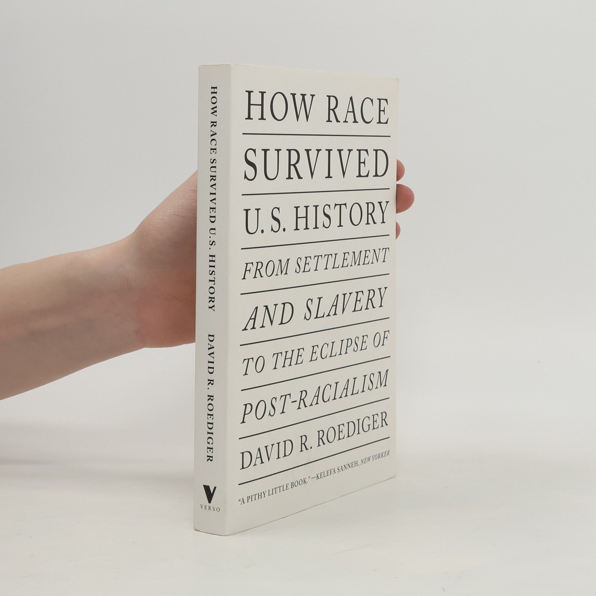 David R. Roediger How Race Survived US History