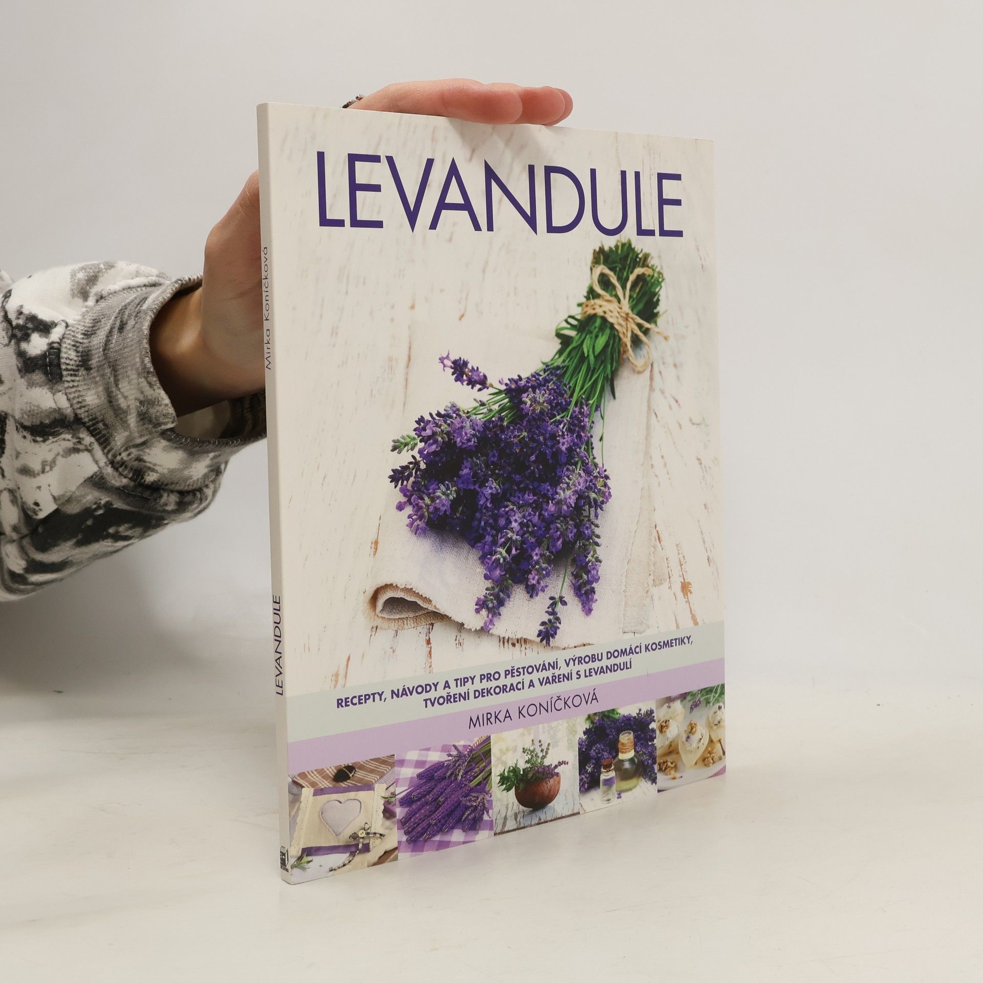 Mirka Koníčková Levandule - Recepty, návody a tipy pro pěstování, výrobu