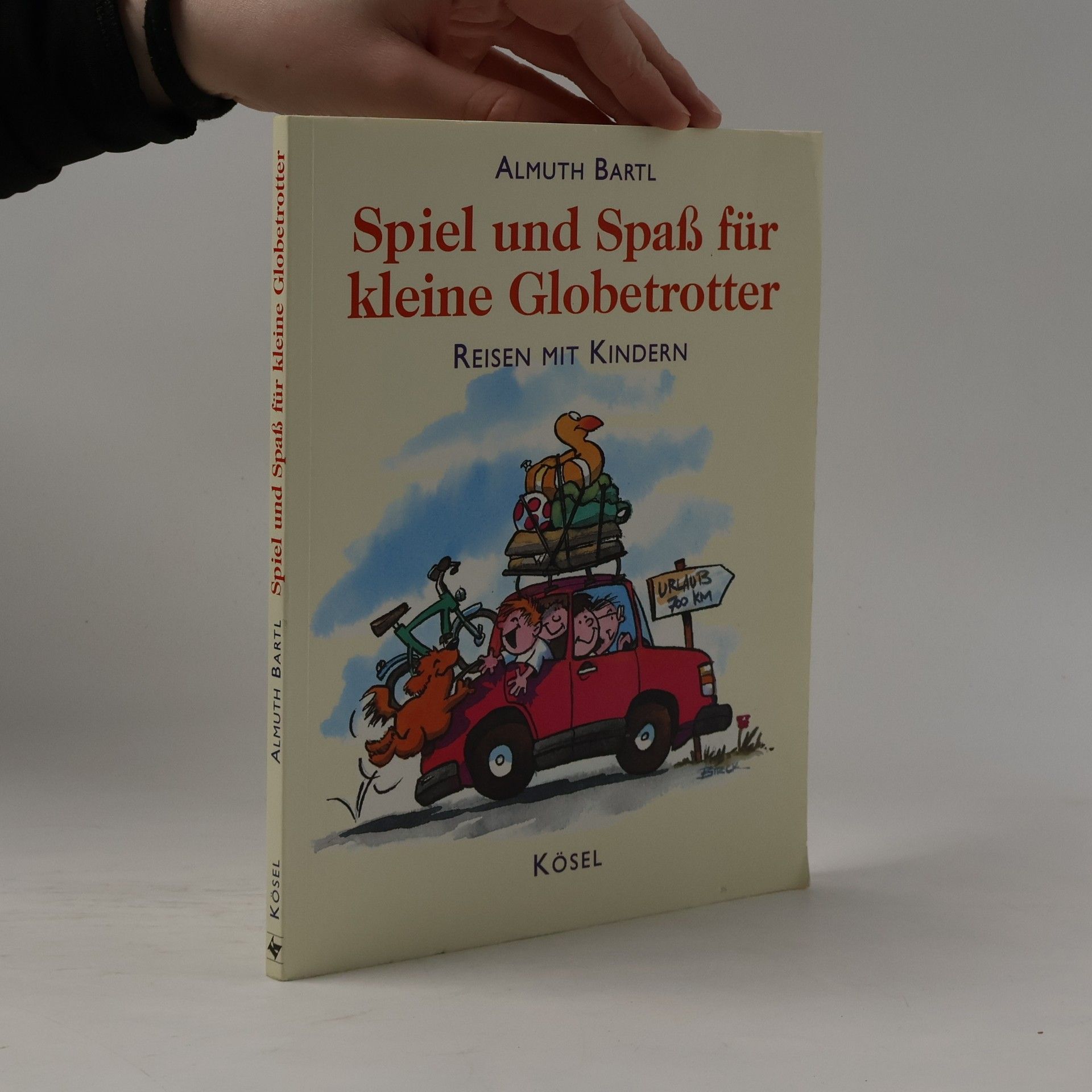 Almuth Bartl Spiel und Spass für kleine Globetrotter