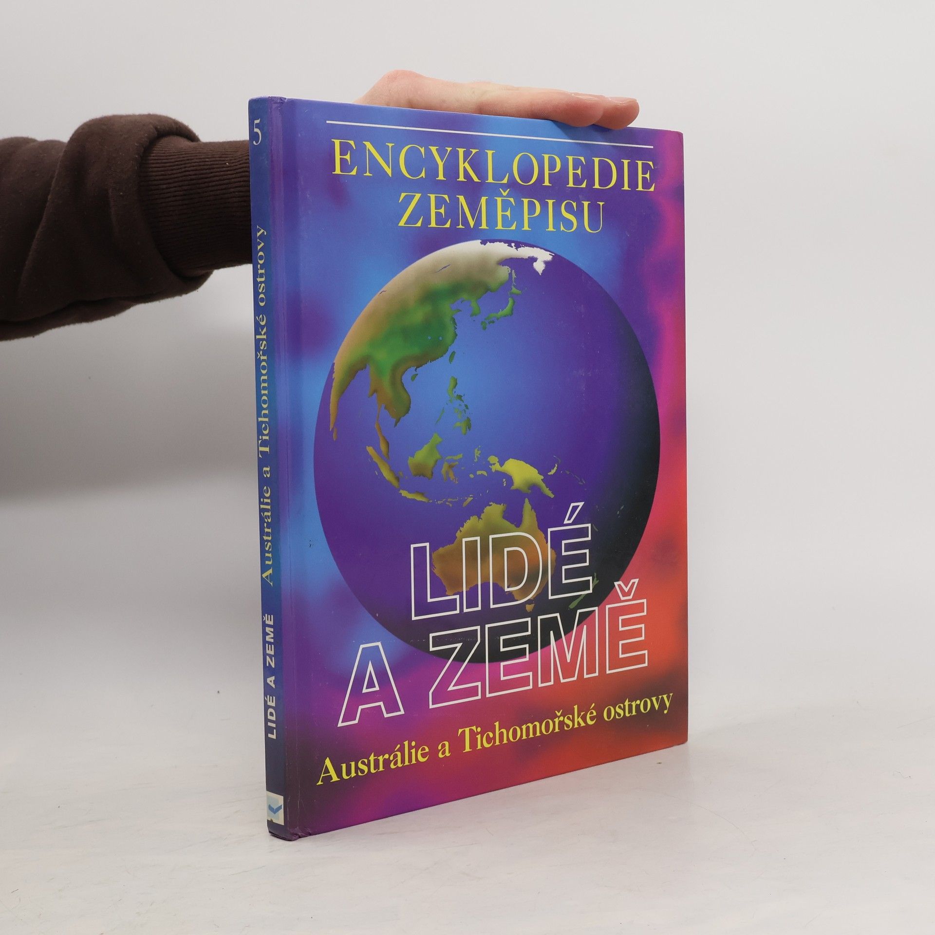 Lidé a Země 5. Encyklopedie zeměpisu. Austrálie a Tichomořské ostrovy