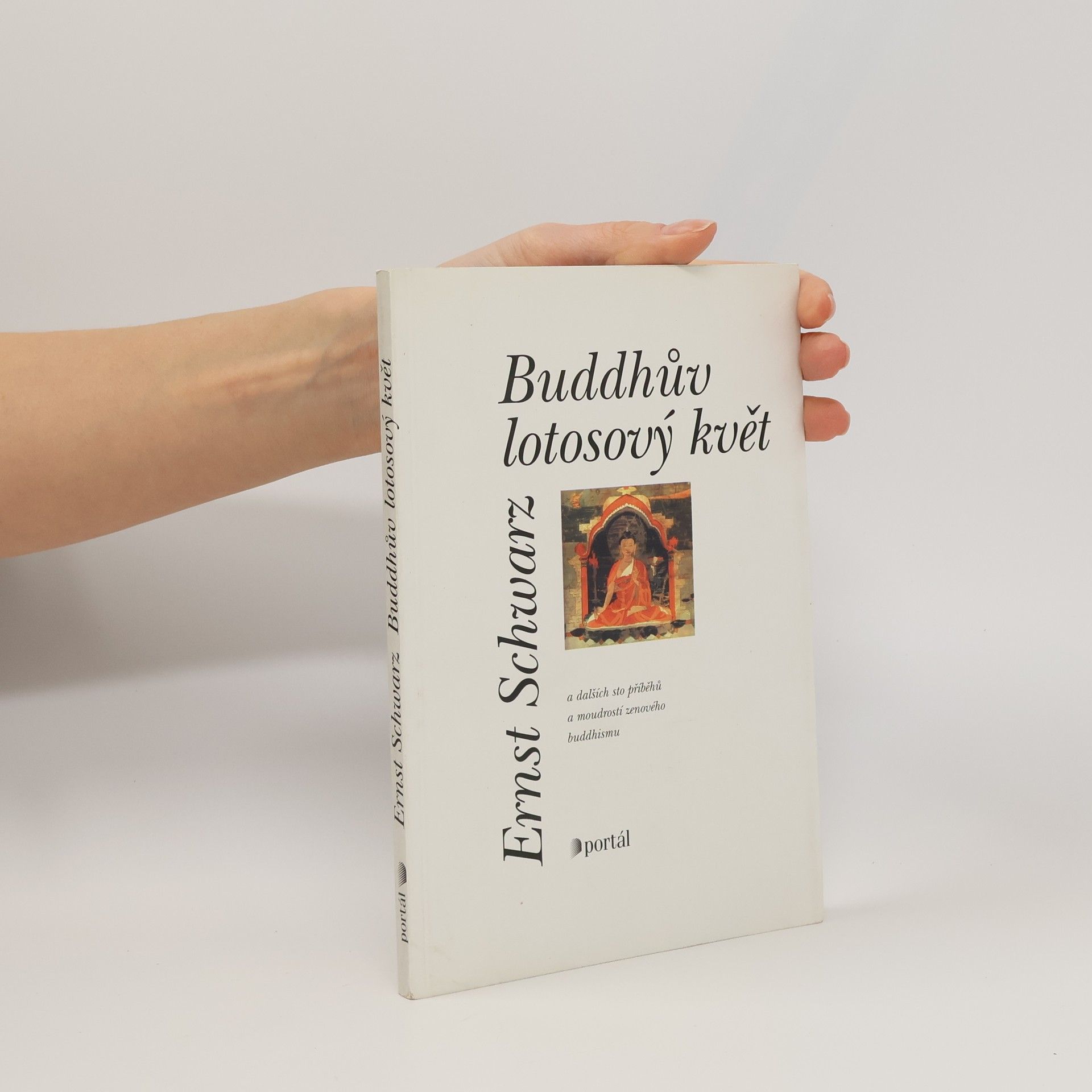 Ernst Schwarz Buddhův lotosový květ a dalších sto příběhů a moudrostí zenového buddhismu