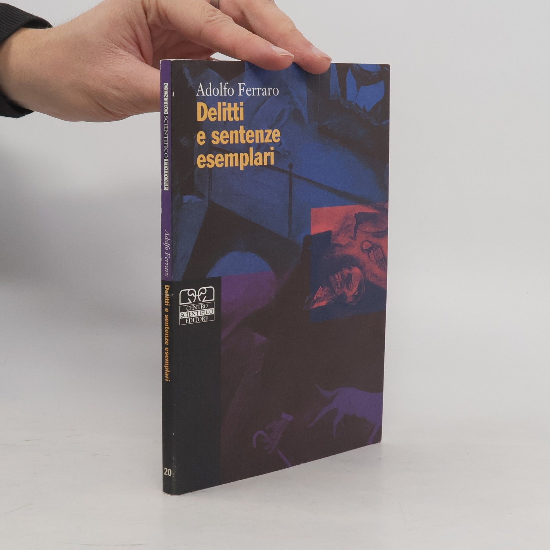 Adolfo Ferraro Criminologia clinica: Delitti e sentenze esemplari