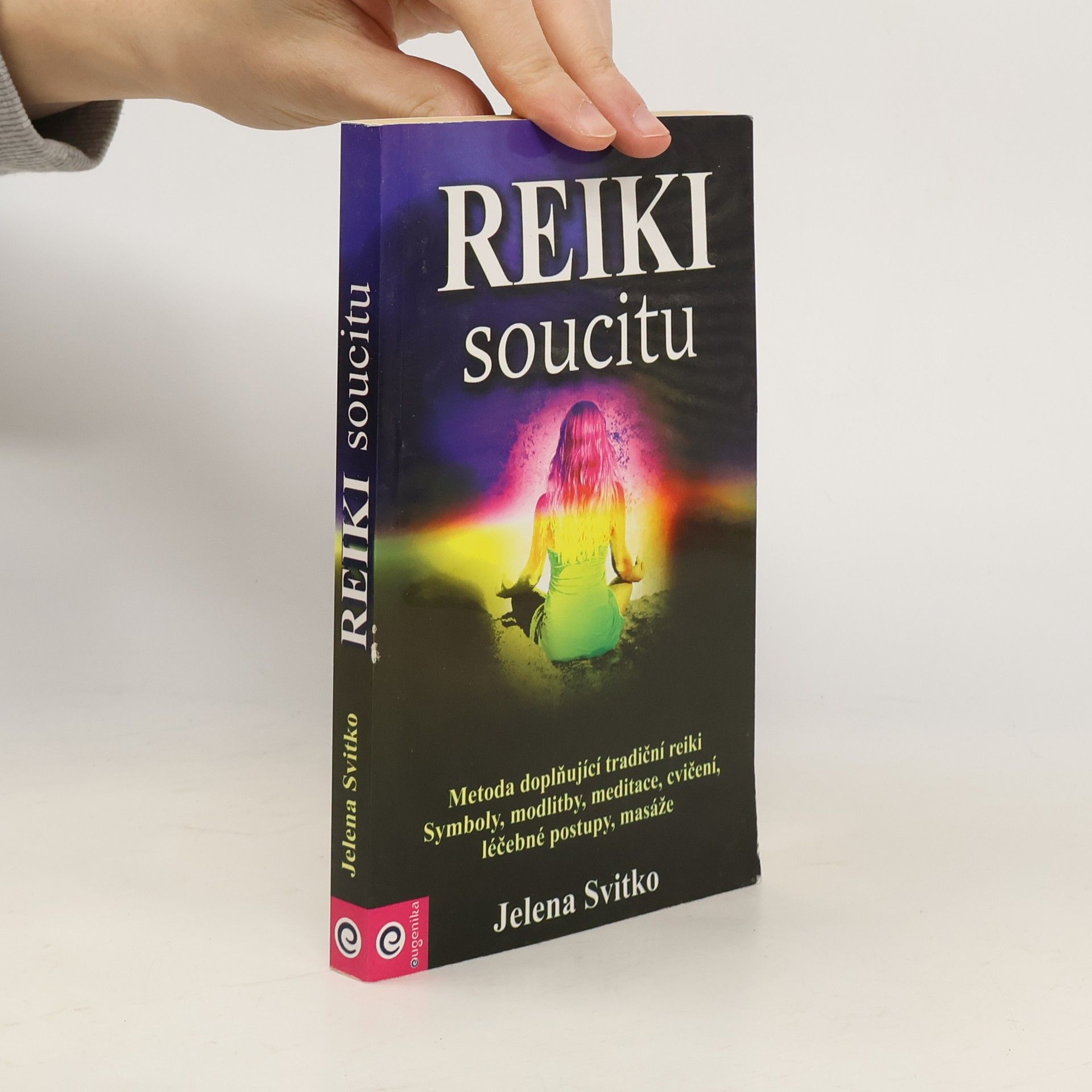 Jelena Svitko Reiki soucitu : symboly, meditace, praktiky