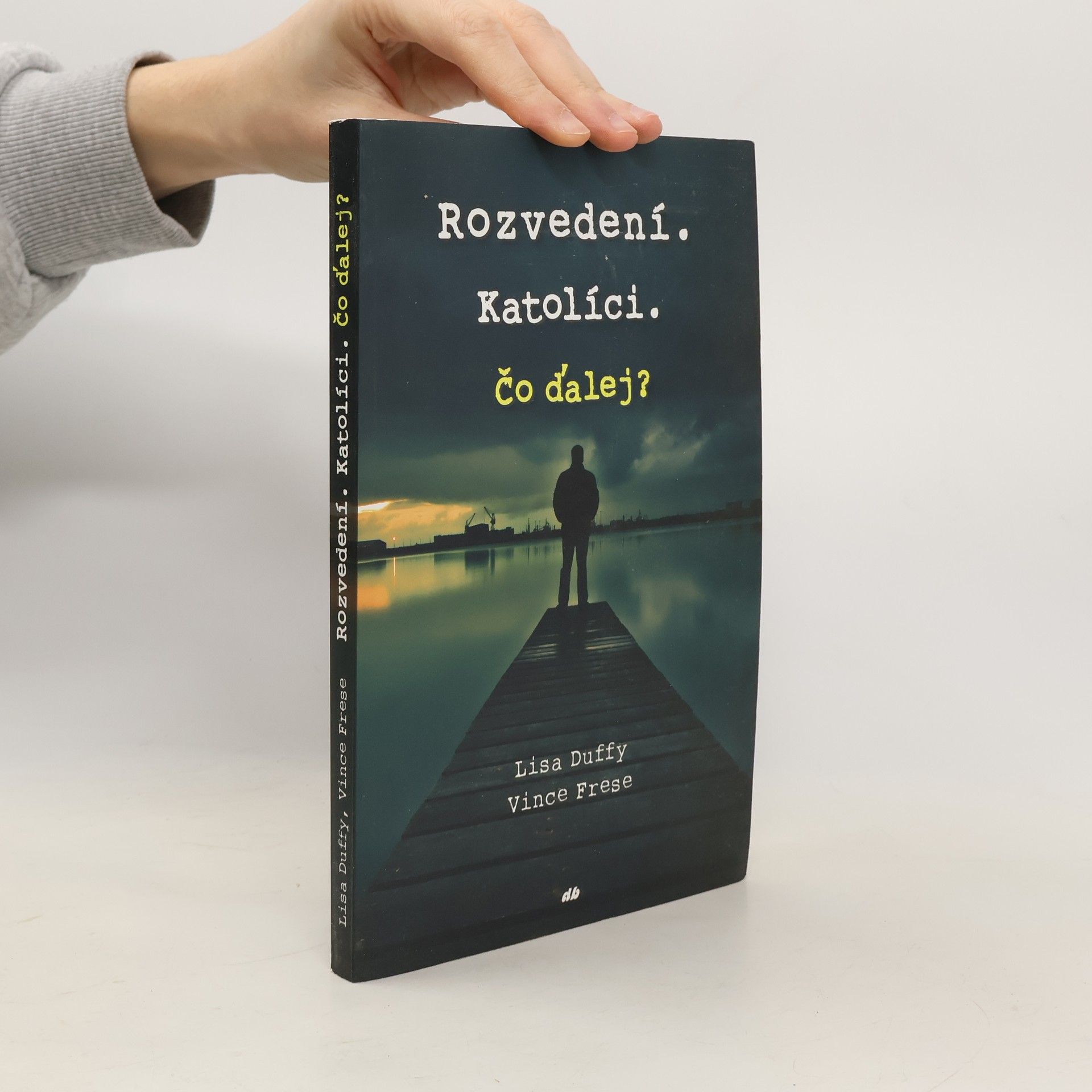 Lisa Duffy Rozvedení. Katolíci. Čo ďalej?