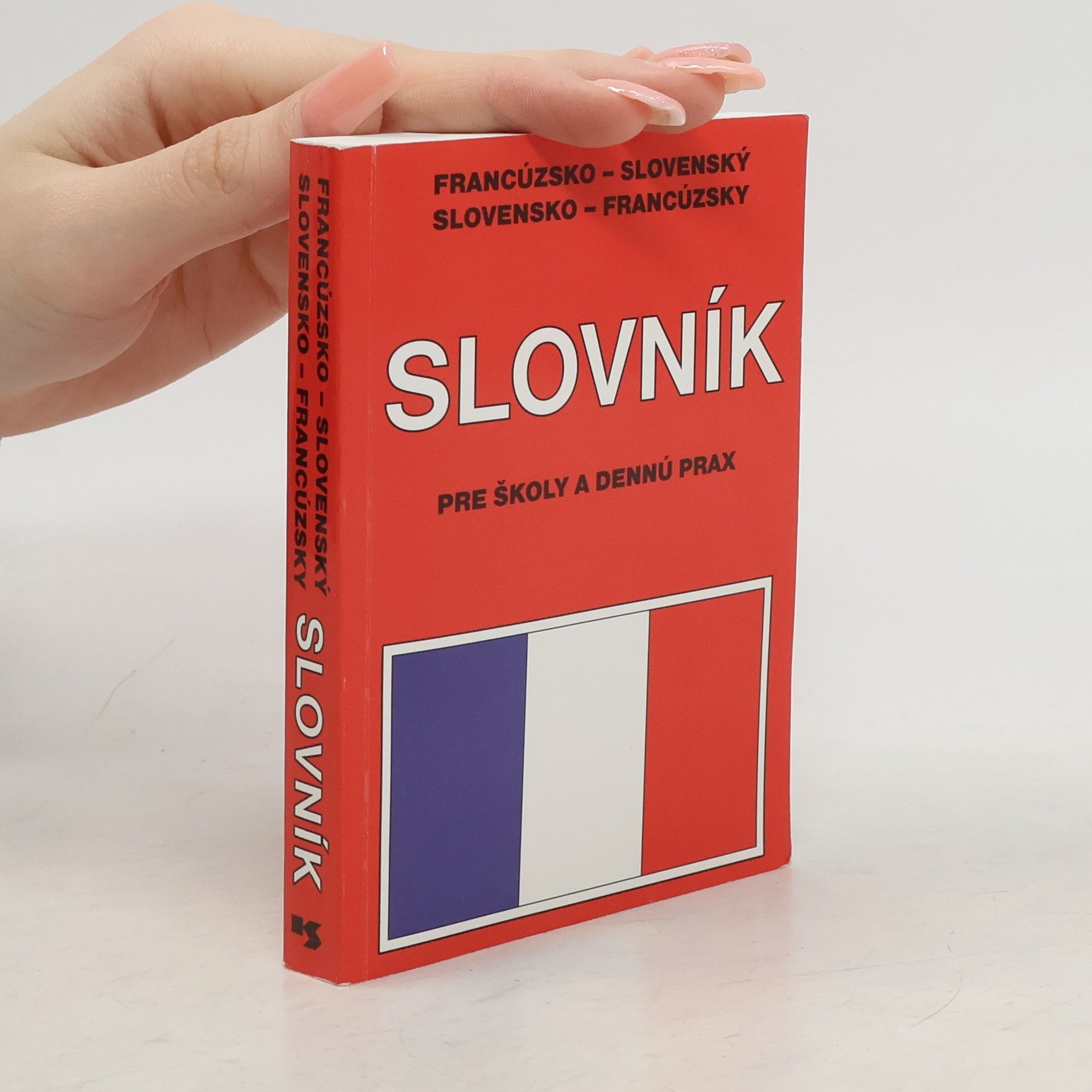 Collectif d'auteurs Francúzsko-slovenský,slovensko-francúzsky slovník pre školy a dennu prax