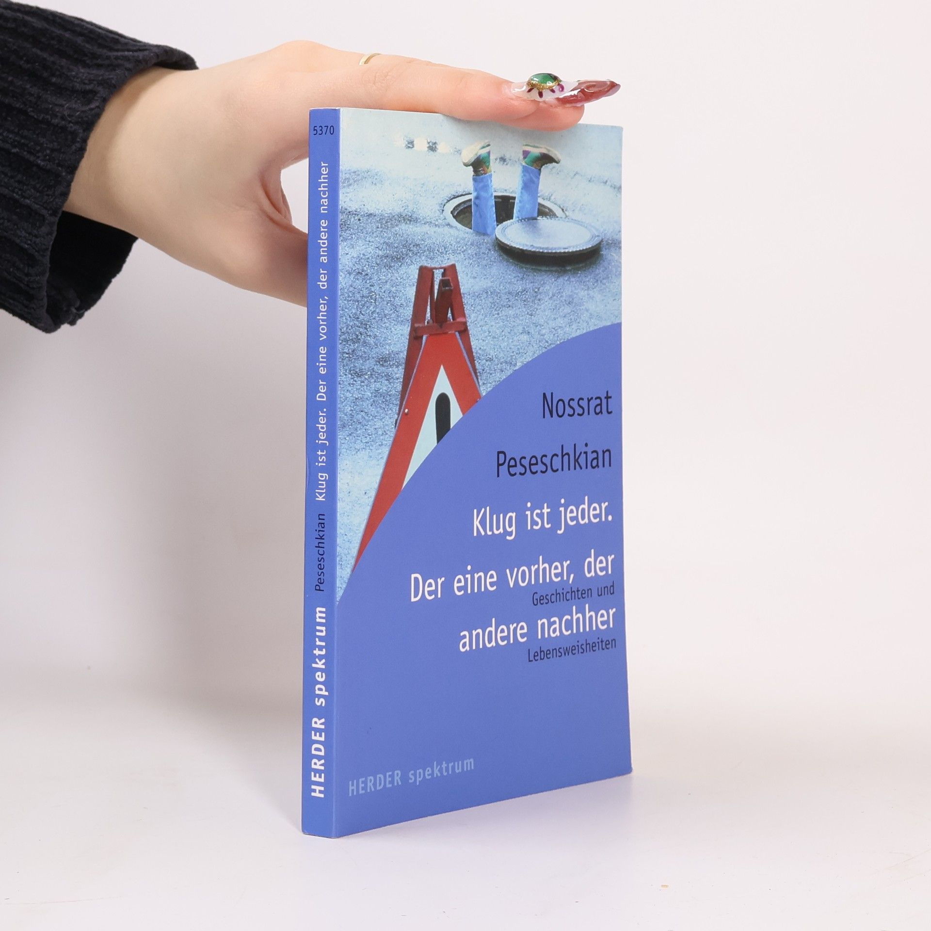 Nossrat Peseschkian Klug ist jeder. Der eine vorher, der andere nachher.