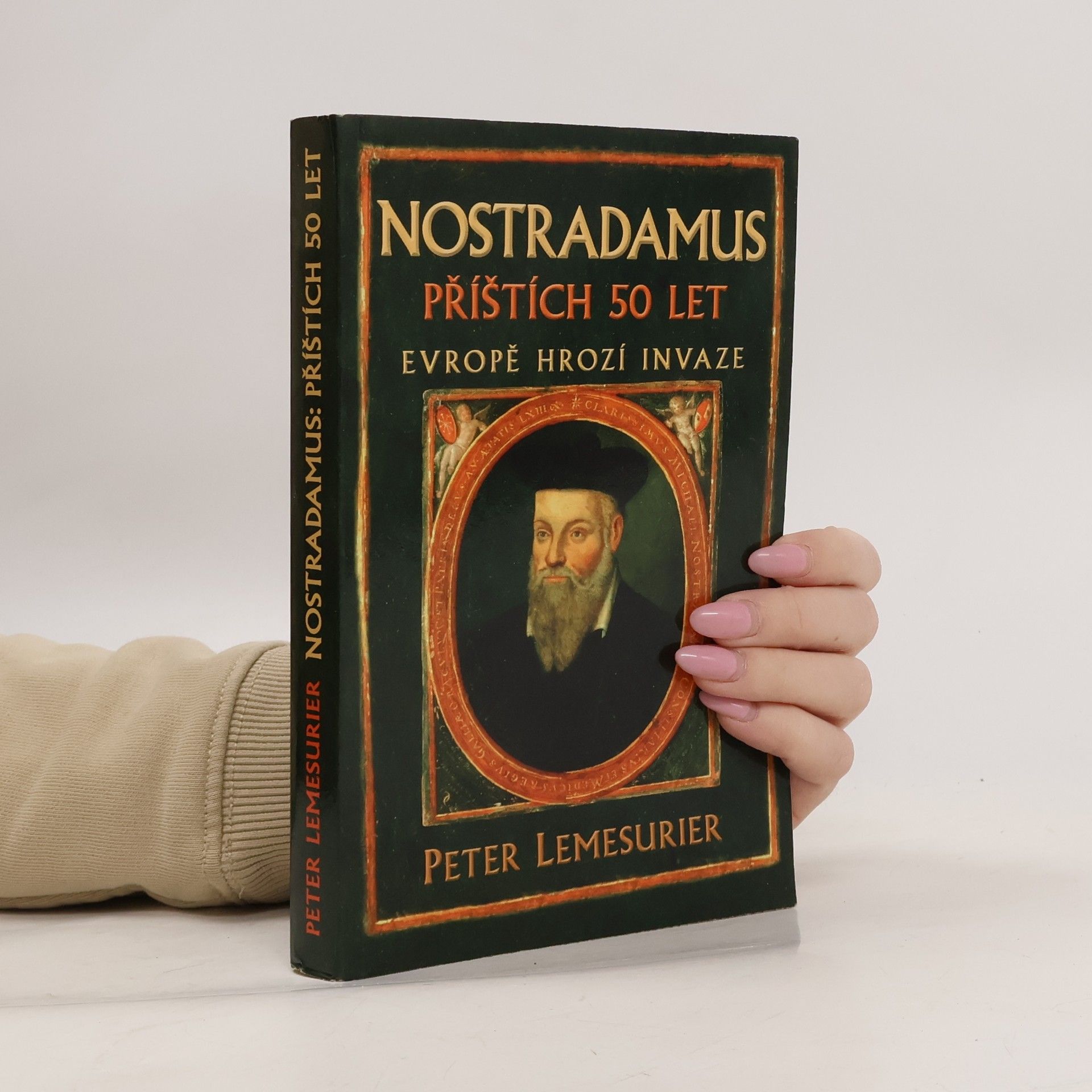 Peter Lemesurier Nostradamus - příštích 50 let: Evropě hrozí invaze