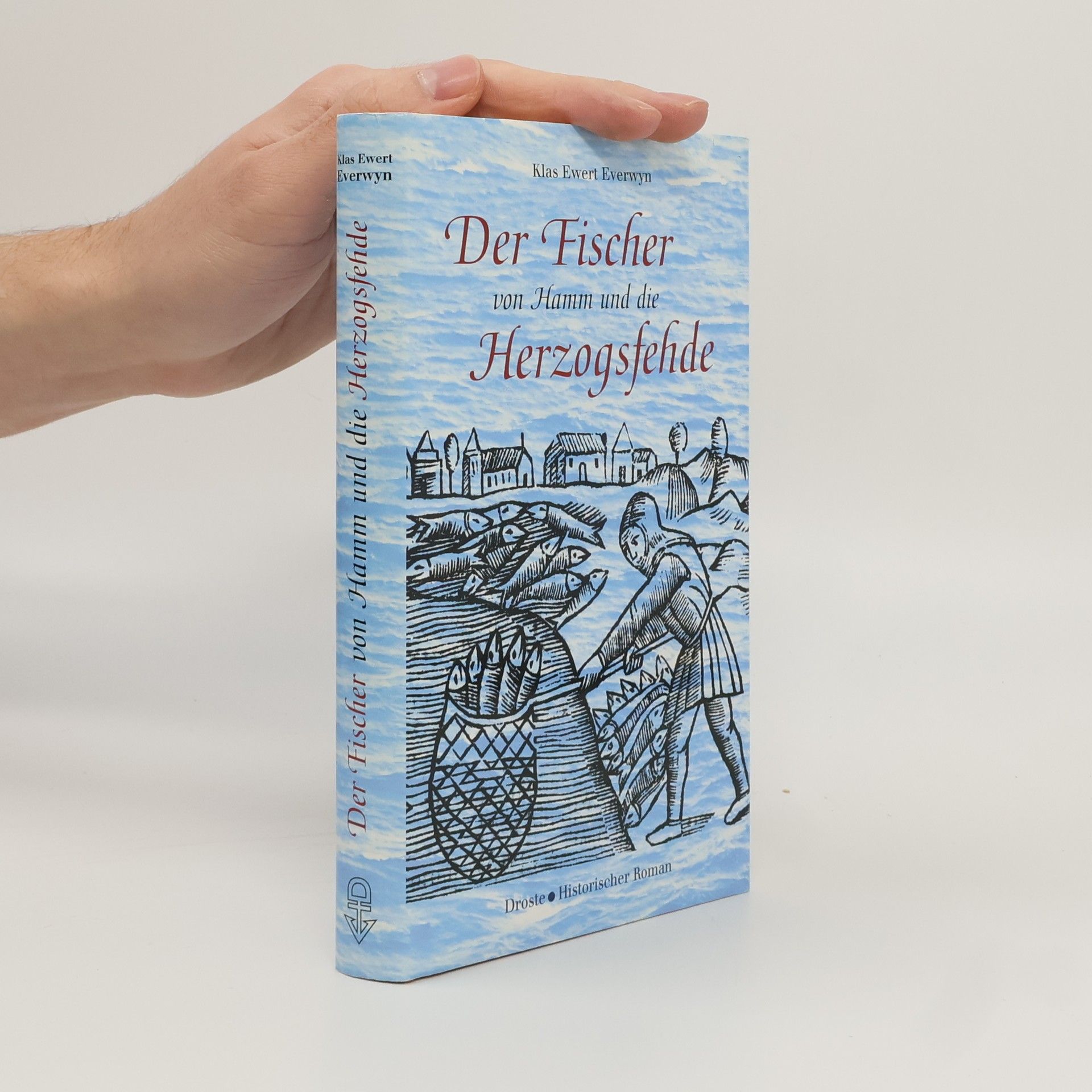 Klas Ewert Everwyn Der Fischer von Hamm und die Herzogsfehde
