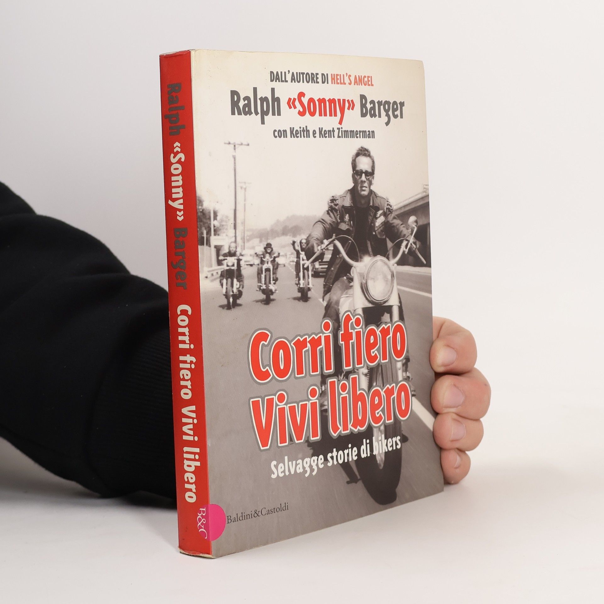 Ralph Sonny Barger Corri fiero, vivi libero