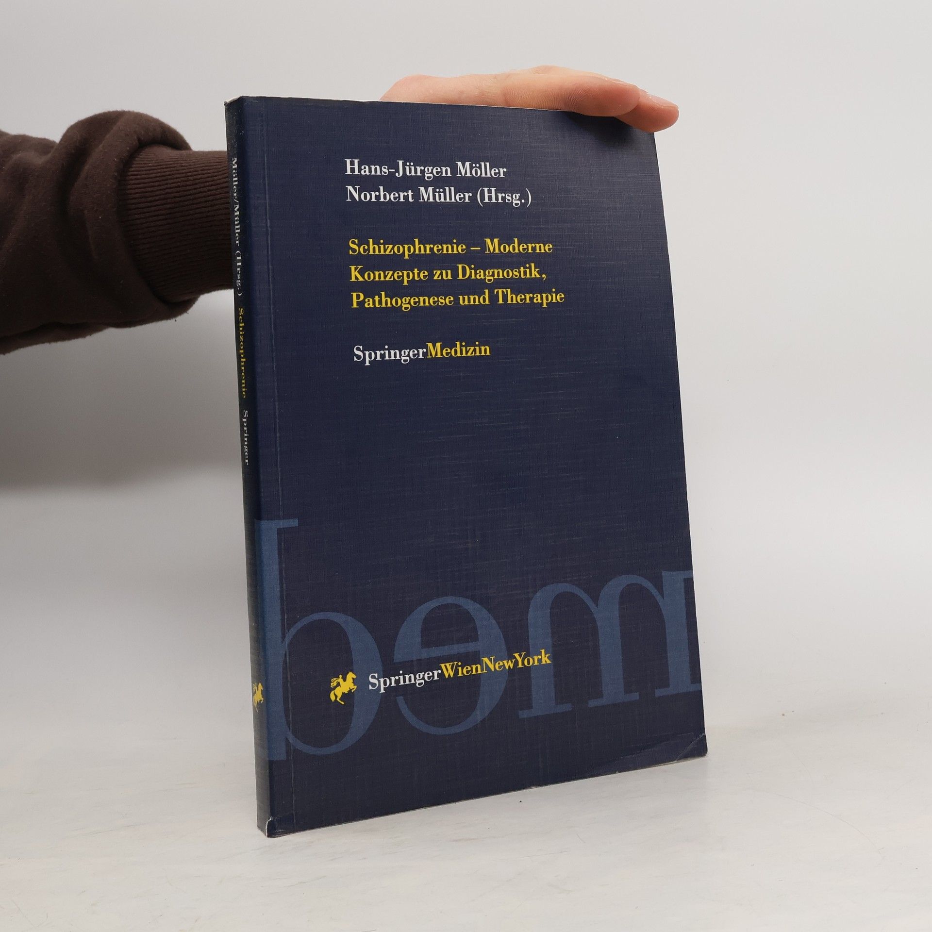 Hans Möller Schizophrenie ― moderne Konzepte zu Diagnostik, Pathogenese und Therapie