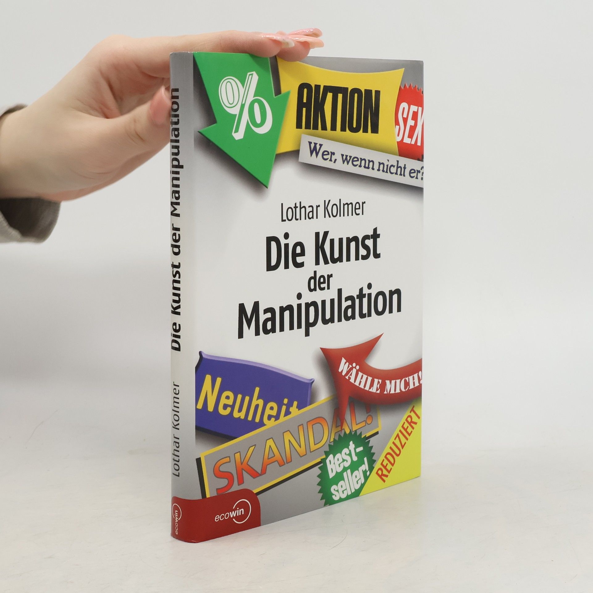 Lothar Kolmer Die Kunst der Manipulation
