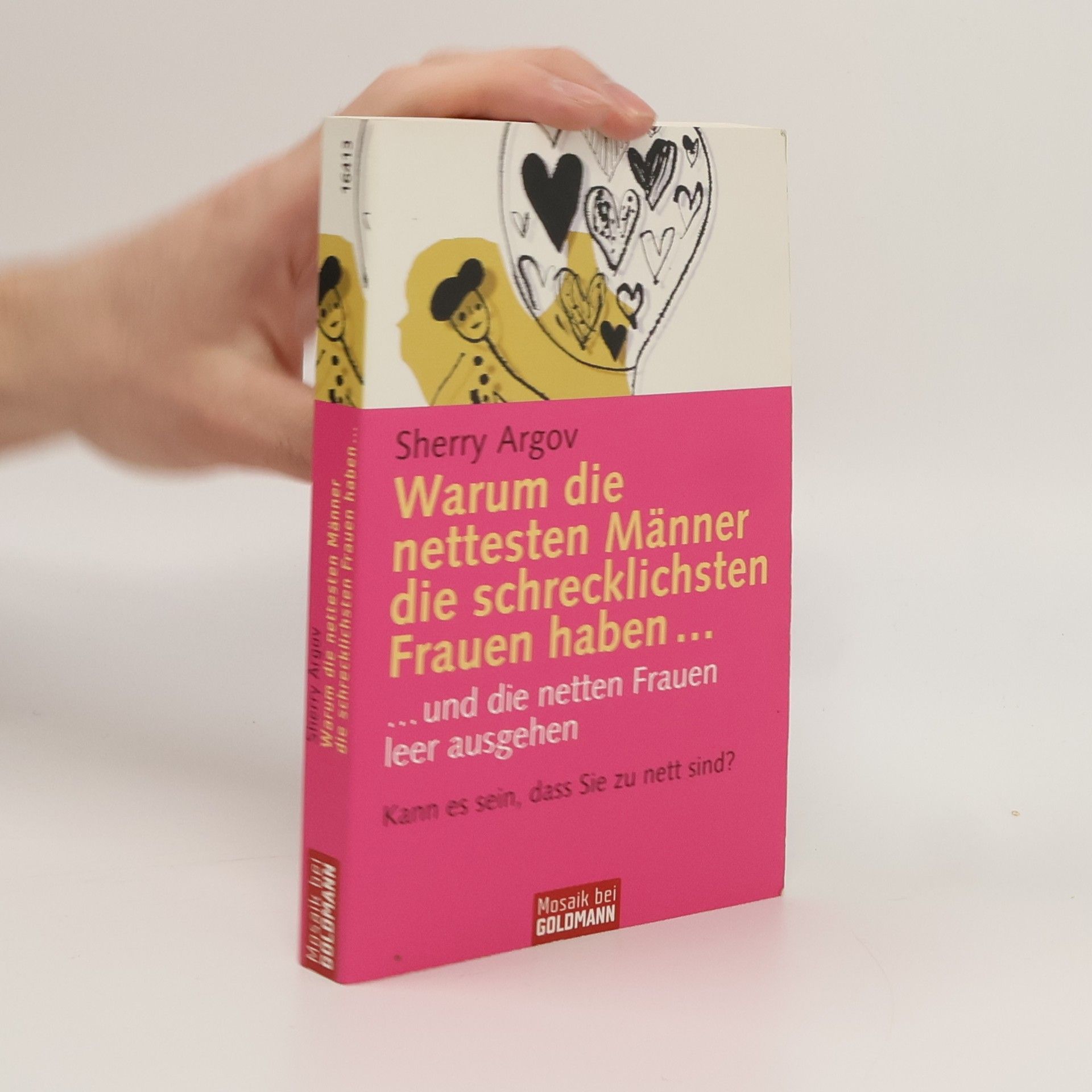 Sherry Argov Warum die nettesten Männer die schrecklichsten Frauen haben ...