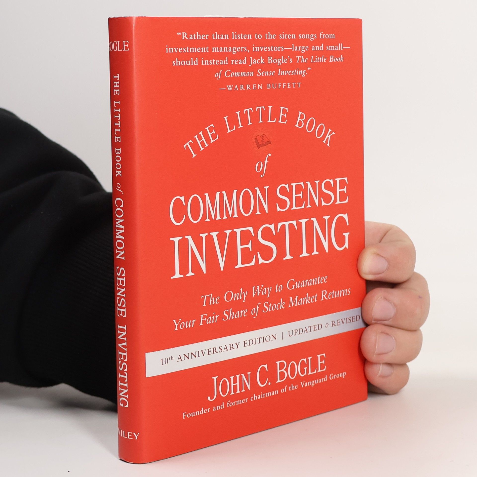 John C. Bogle The little book of common sense investing : the only way to guarantee your fair share of stock market returns